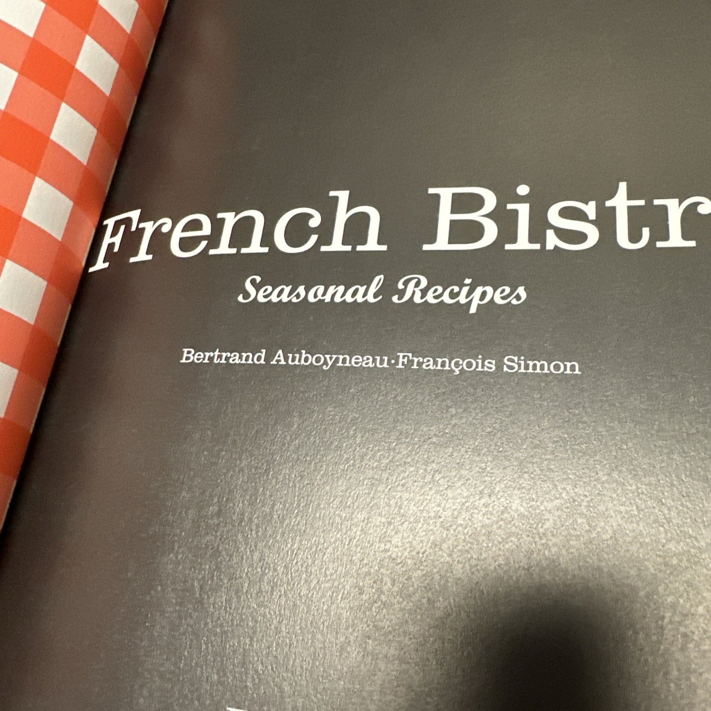French Bistro: Seasonal Recipes - Auboyneau, Bertrand - Good