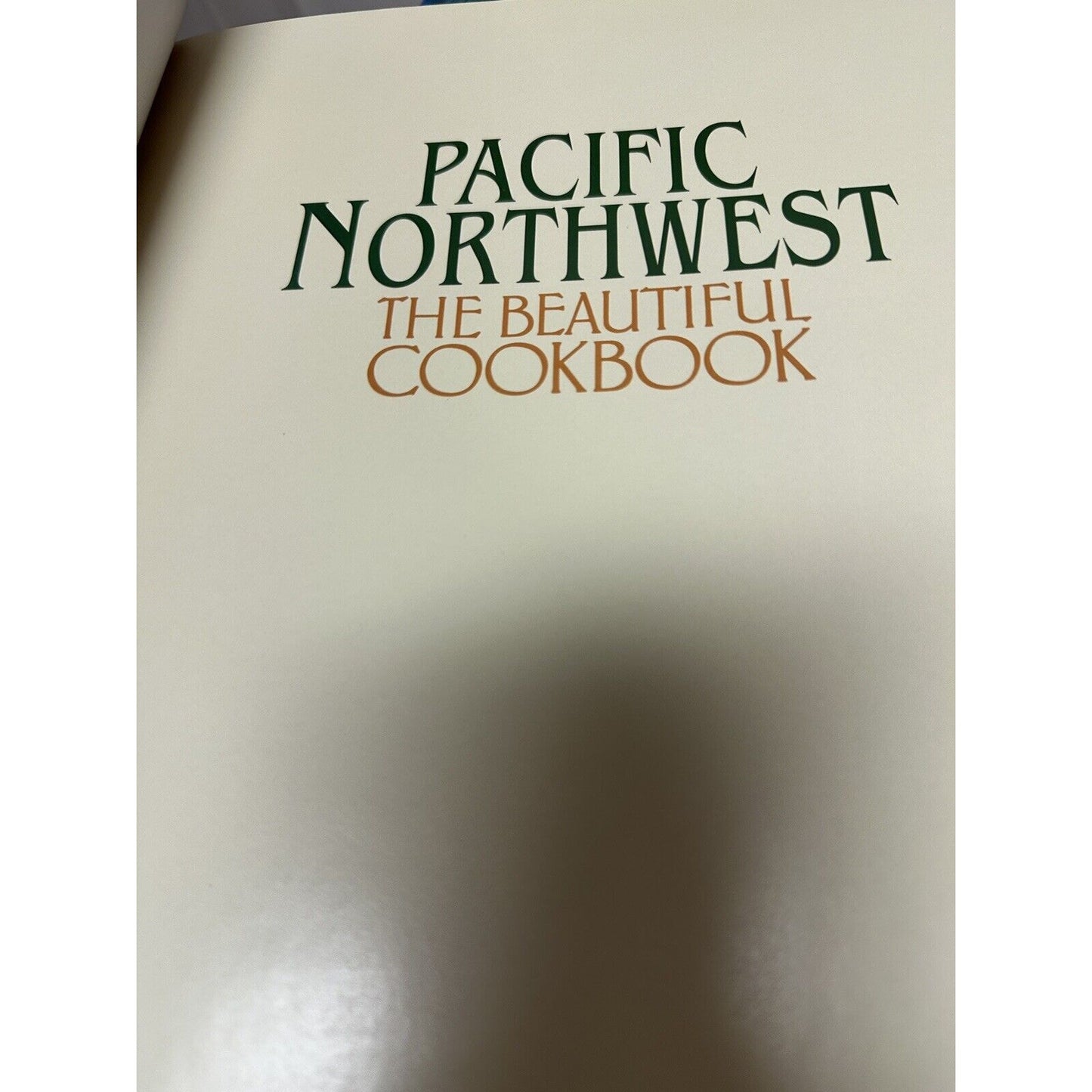 Pacific Northwest: The Beautiful Cookbook - Hardcover By Casey, Kathy