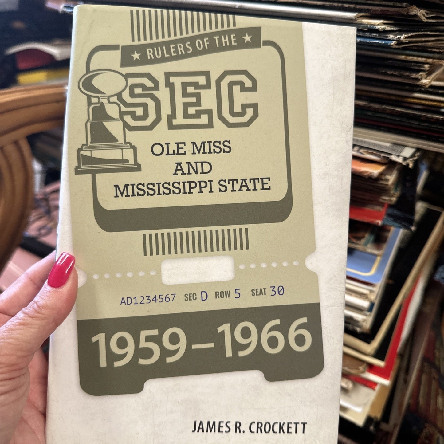Rulers of the Sec : Ole Miss and Mississippi State, 1959-1966, HC J Crockett