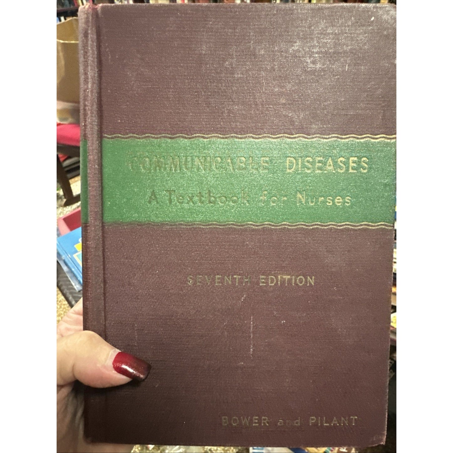 Communicable Diseases. A Textbook For Nurses. 7th Ed. Bower and Pilant 1953 HC