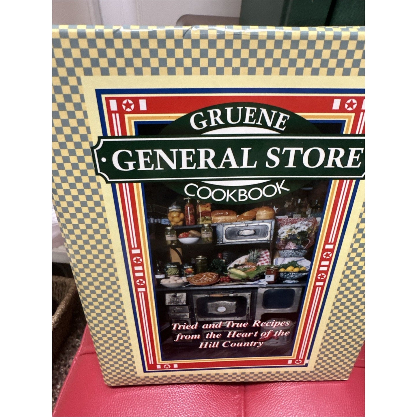 Gruene General Store Cookbook Tried & True Recipes from Heart of Hill Country