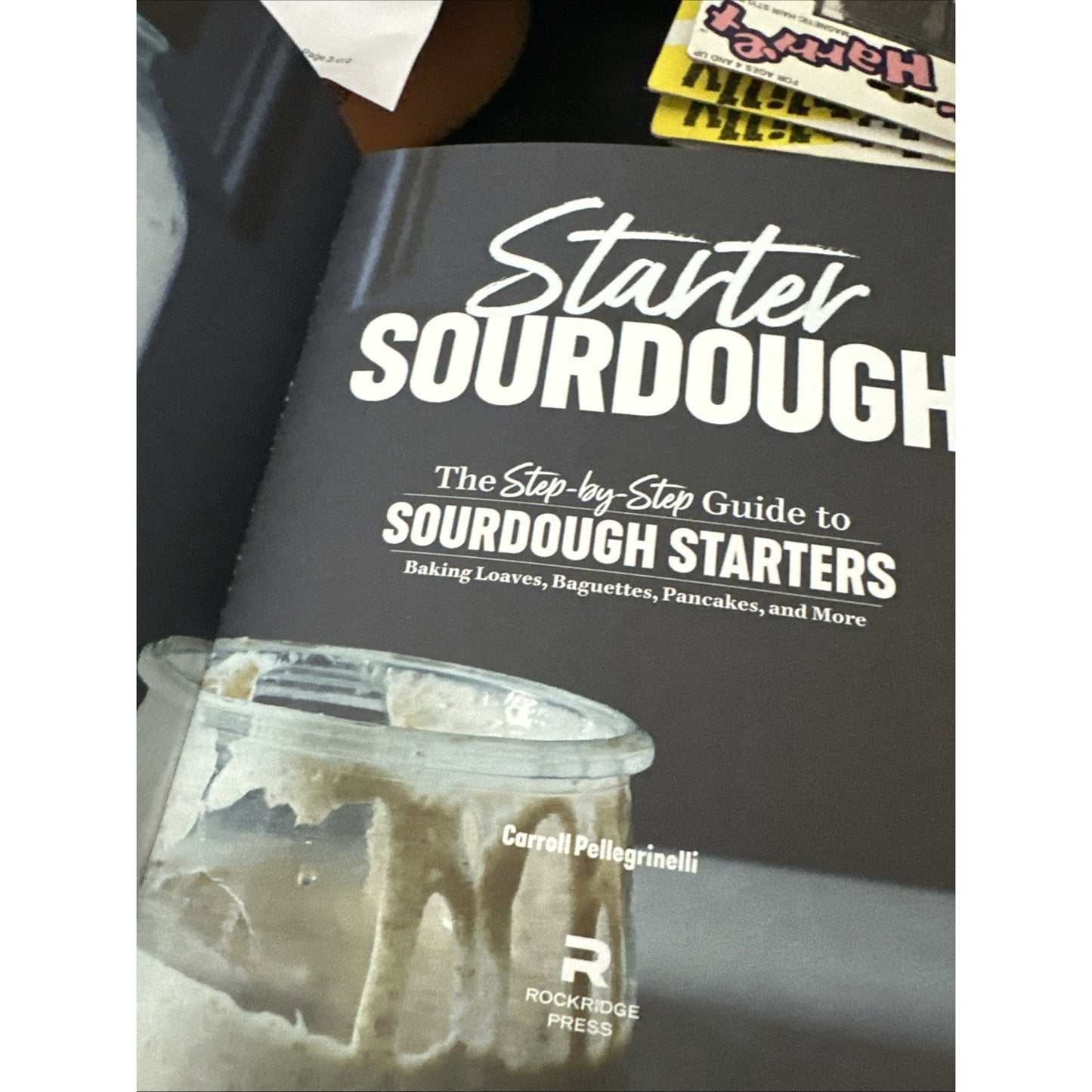 Starter Sourdough: the Step-By-Step Guide to Sourdough Starters, Baking Loaves,