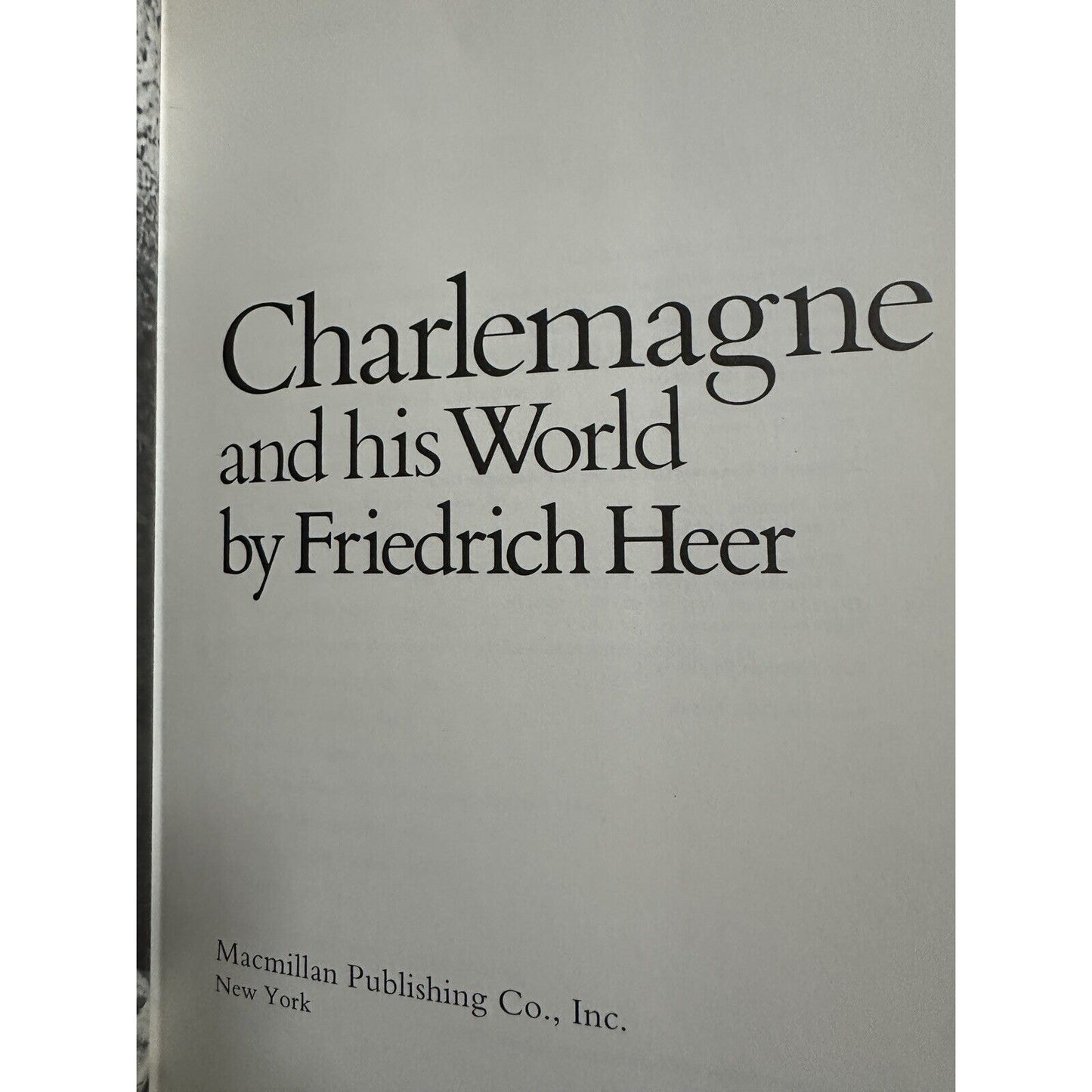 CHARLEMAGNE AND HIS WORLD by Friedrich Heer 1975 HC 1st Amer. Ed.