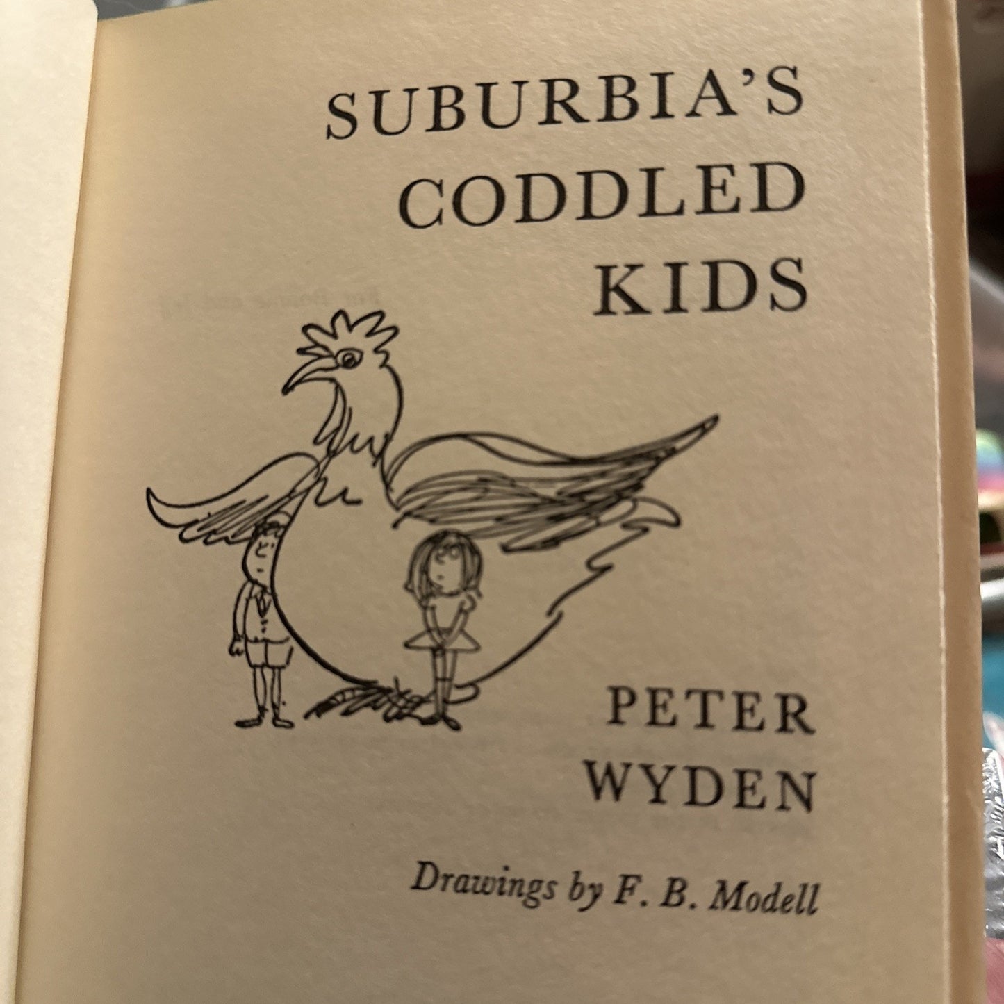Suburbia's Coddled Kids Peter Wyden 1962 Book Club Edition Doubleday Hardcover