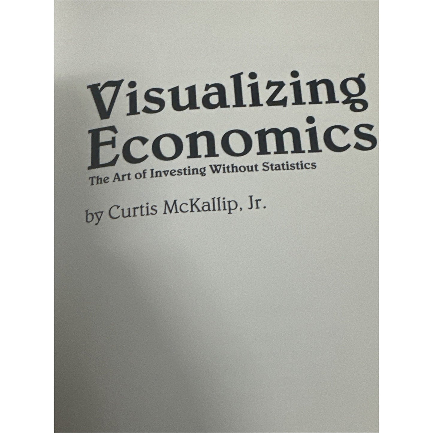 Visualizing Economics by Curtis McKallip (SIGNED, Hardcover, 1991)