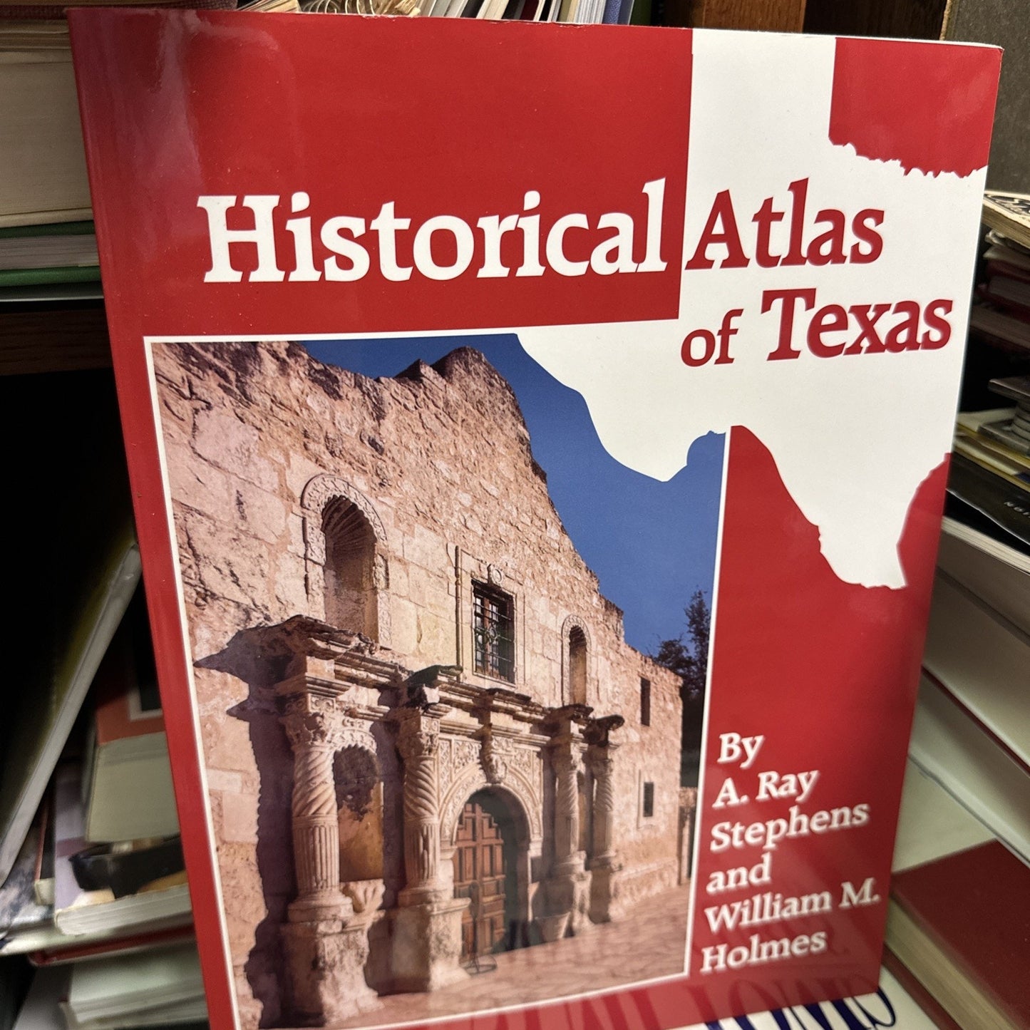 Historical Atlas of Texas by A. Ray Stephens & William M. Holmes PB