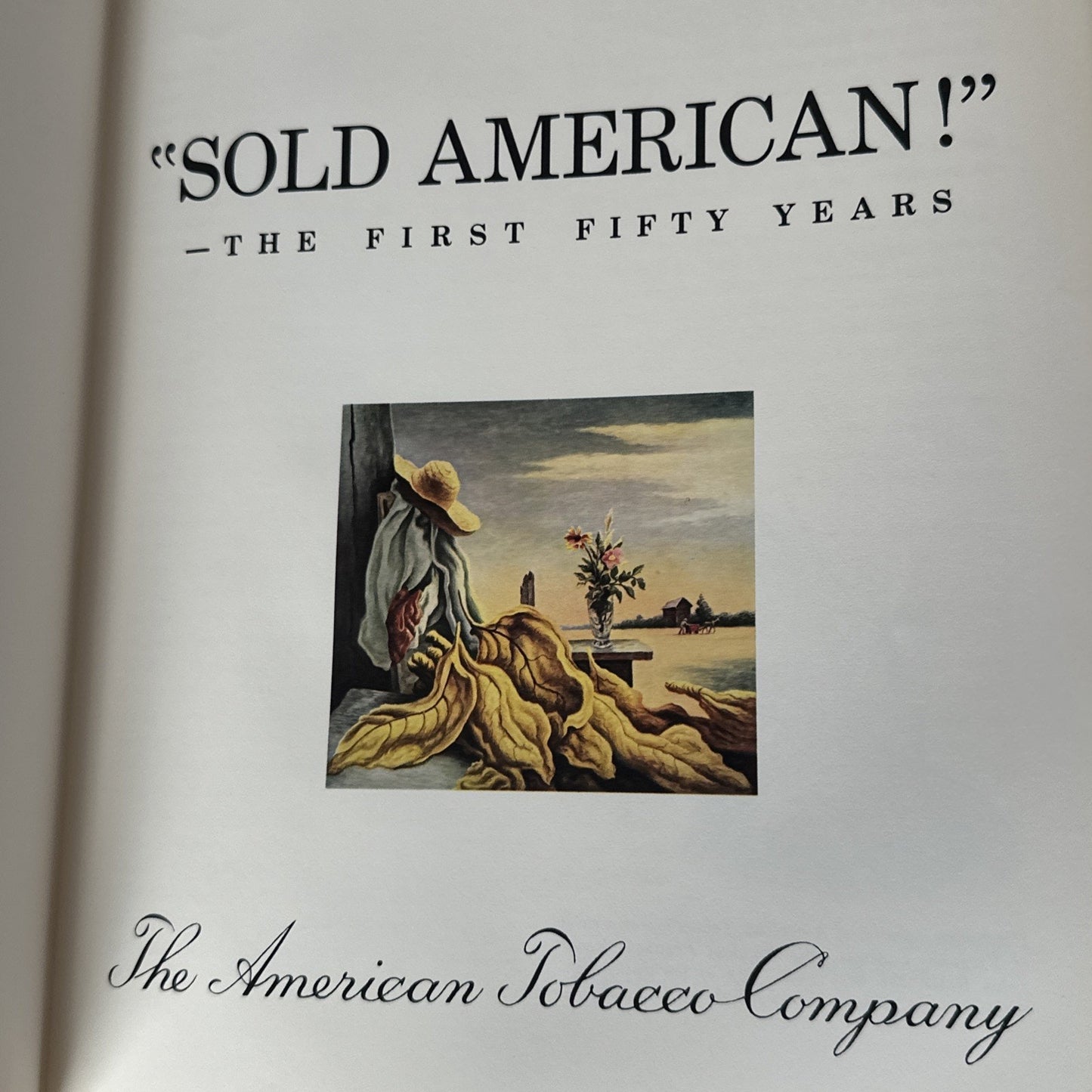 Sold American The First Fifty Years 1904-1954 The American Tobacco Company