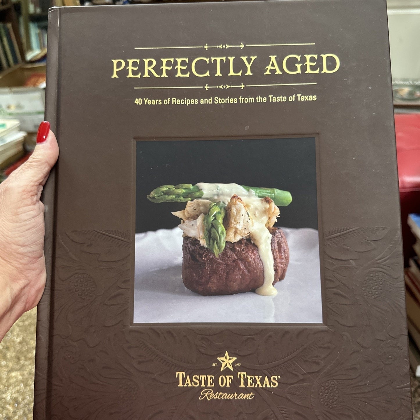 Perfectly Aged : 40 Years of Recipes and Stories from the Taste of Texas by Edd
