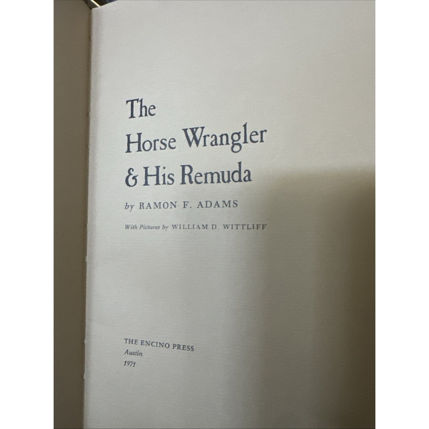 The Horse Wrangler & His Remuda by Ramon F. Adams
