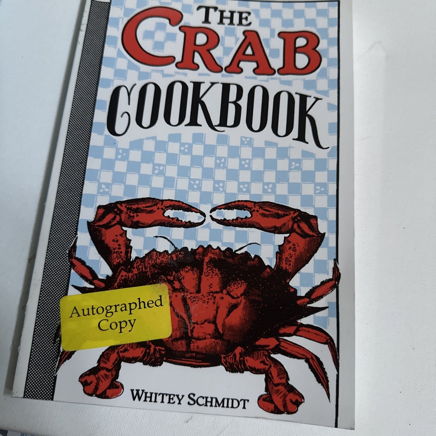 The Crab Cookbook (Signed) by Schmidt, Whitey