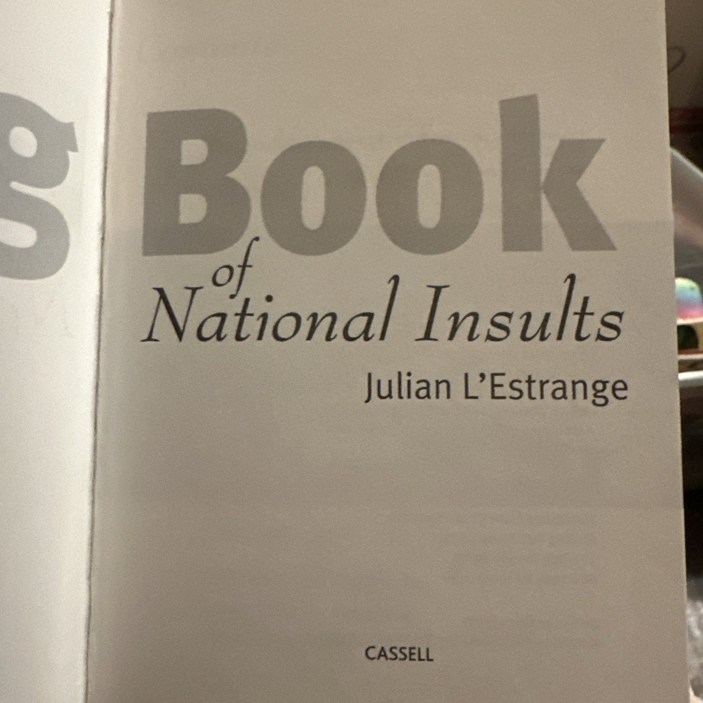 The Big Book of National Insults: 1001 Xenophobic Quips and Quotes