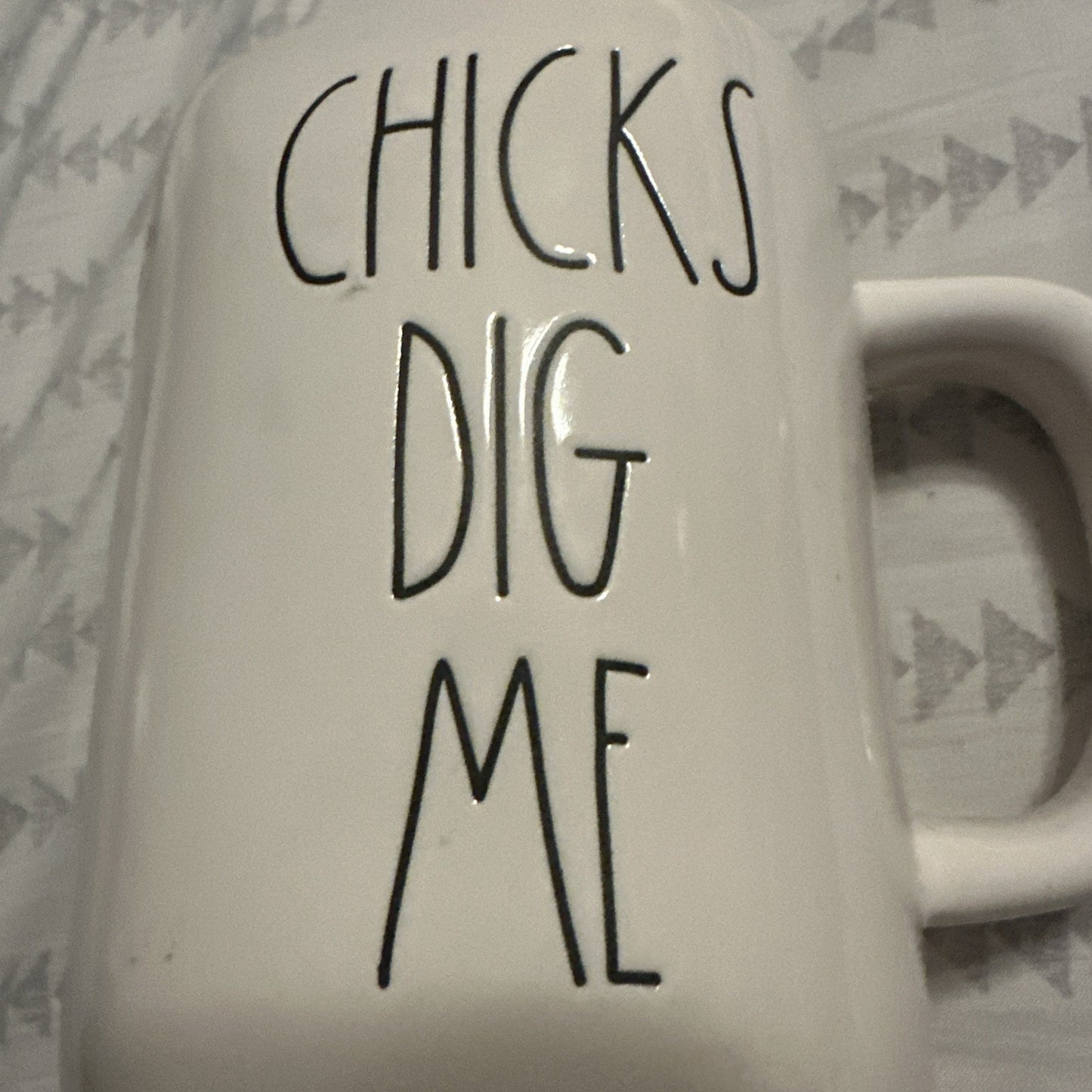 Chicks Dig Me Coffee Mug Funny