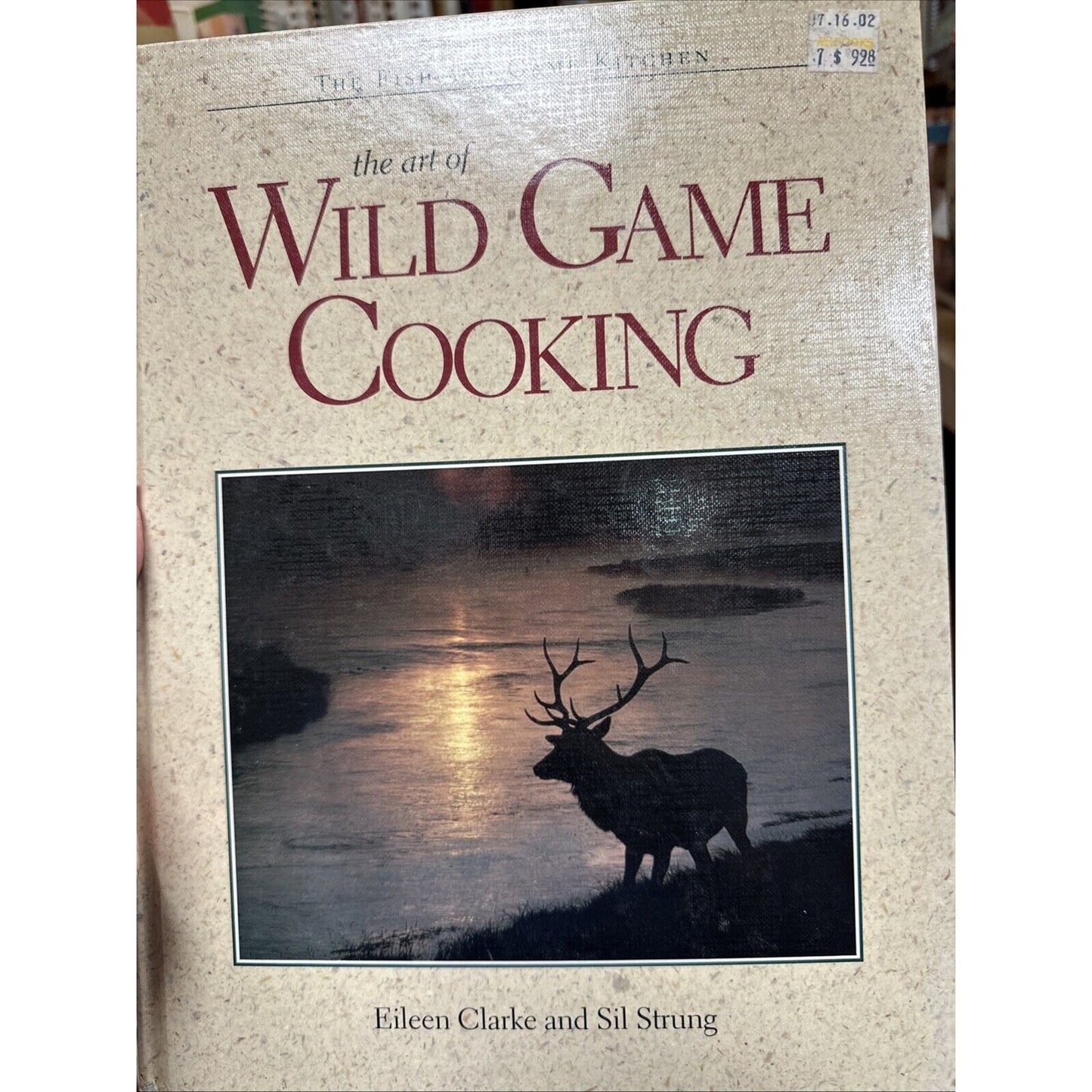 The Art of Wild Game Cooking by E. Clarke & Sil Strung Hardback Cookbook 1995