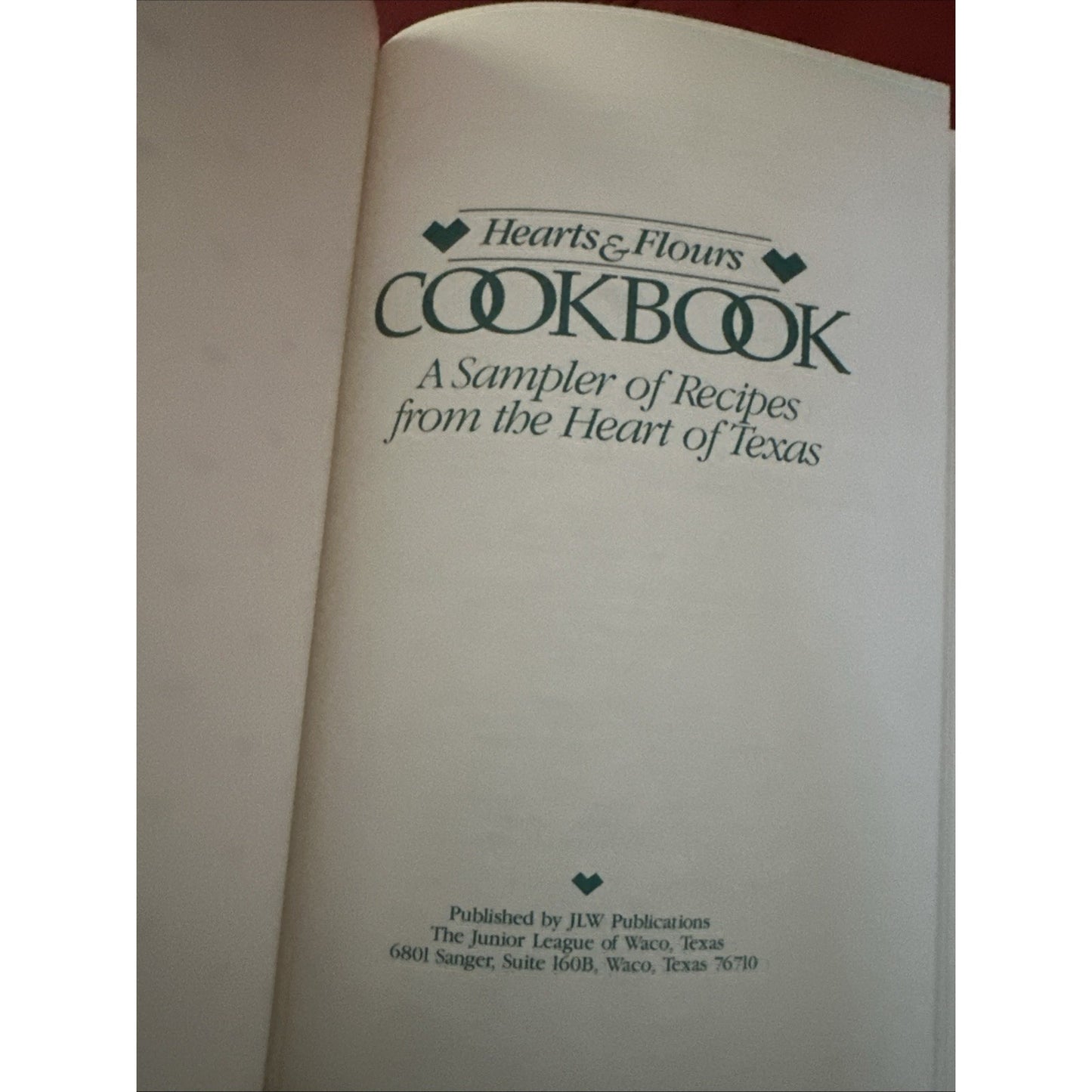 Hearts & Flours Cookbook: A Sampler Of Recipes From The Heart Of Texas By Junior