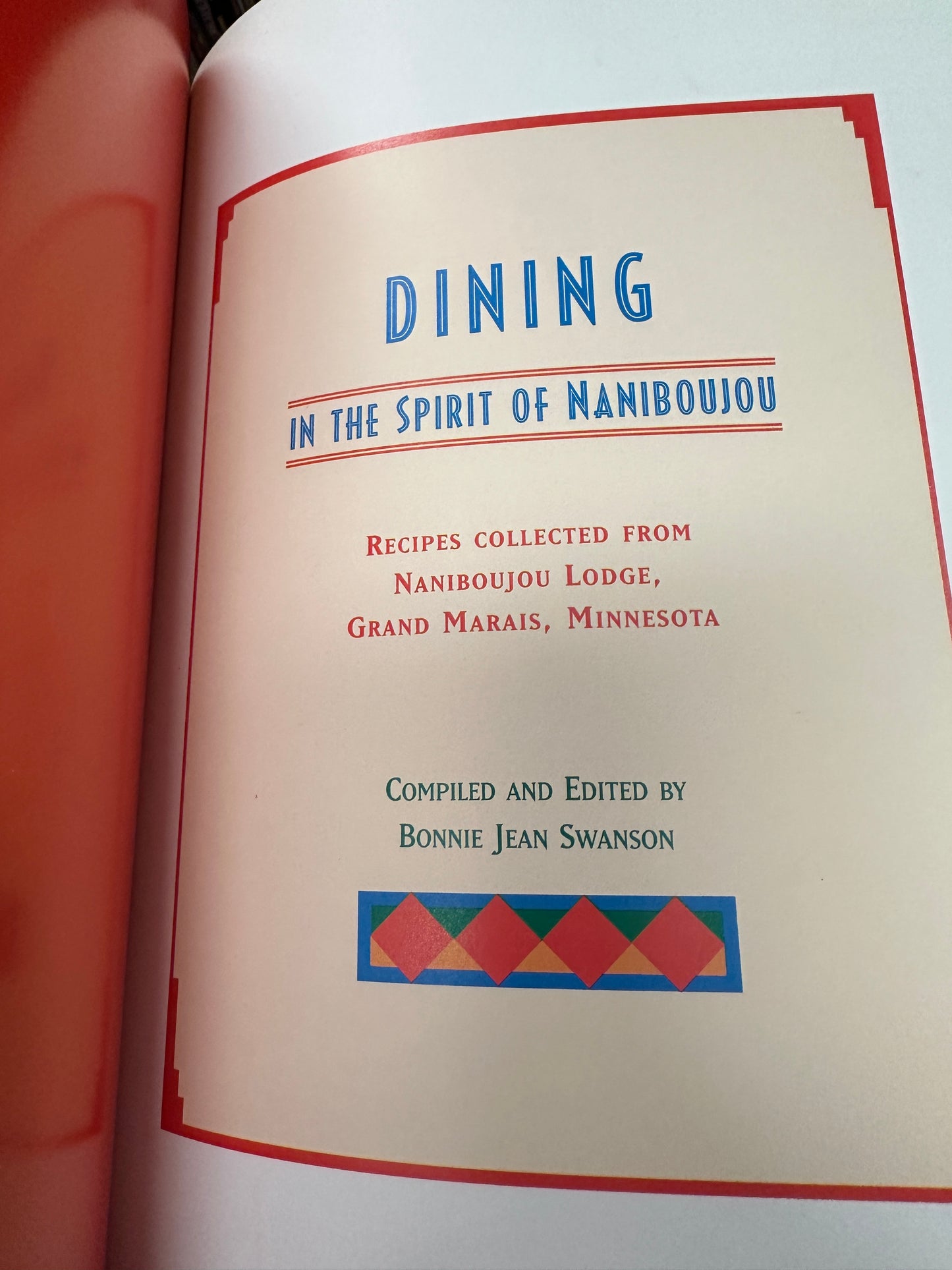 Dining in the Spirit of Naniboujou: Recipes Collected From Naniboujou Lodge, Grand Marais, Minnesota