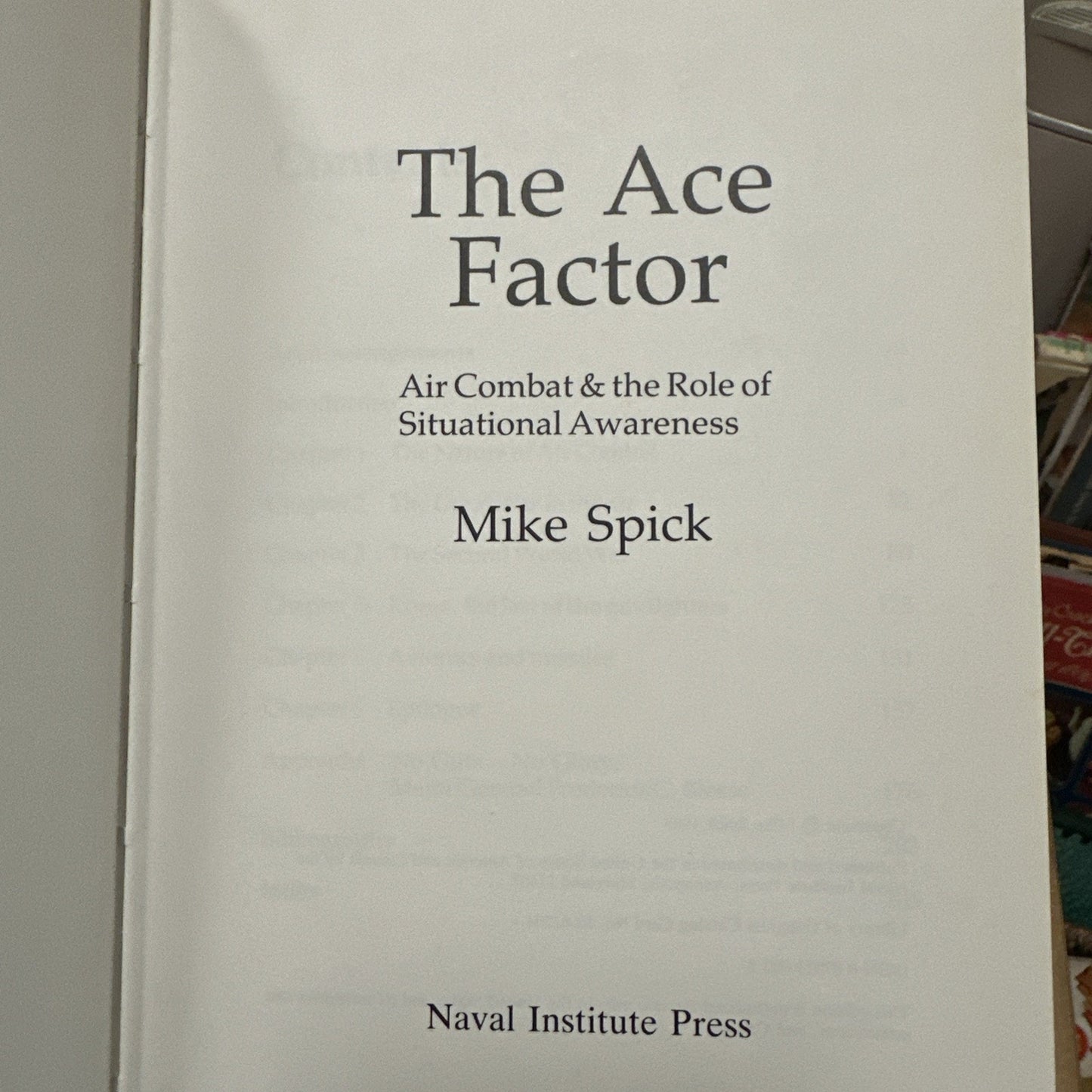 The Ace Factor: Air Combat and the Role..., Spick, Mike