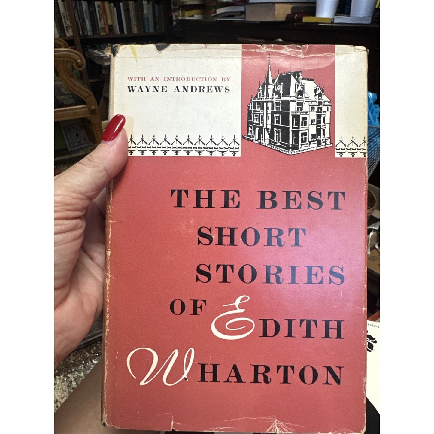 The Best Short Stories of Edith Wharton 1958 Edited by Wayne Andrews