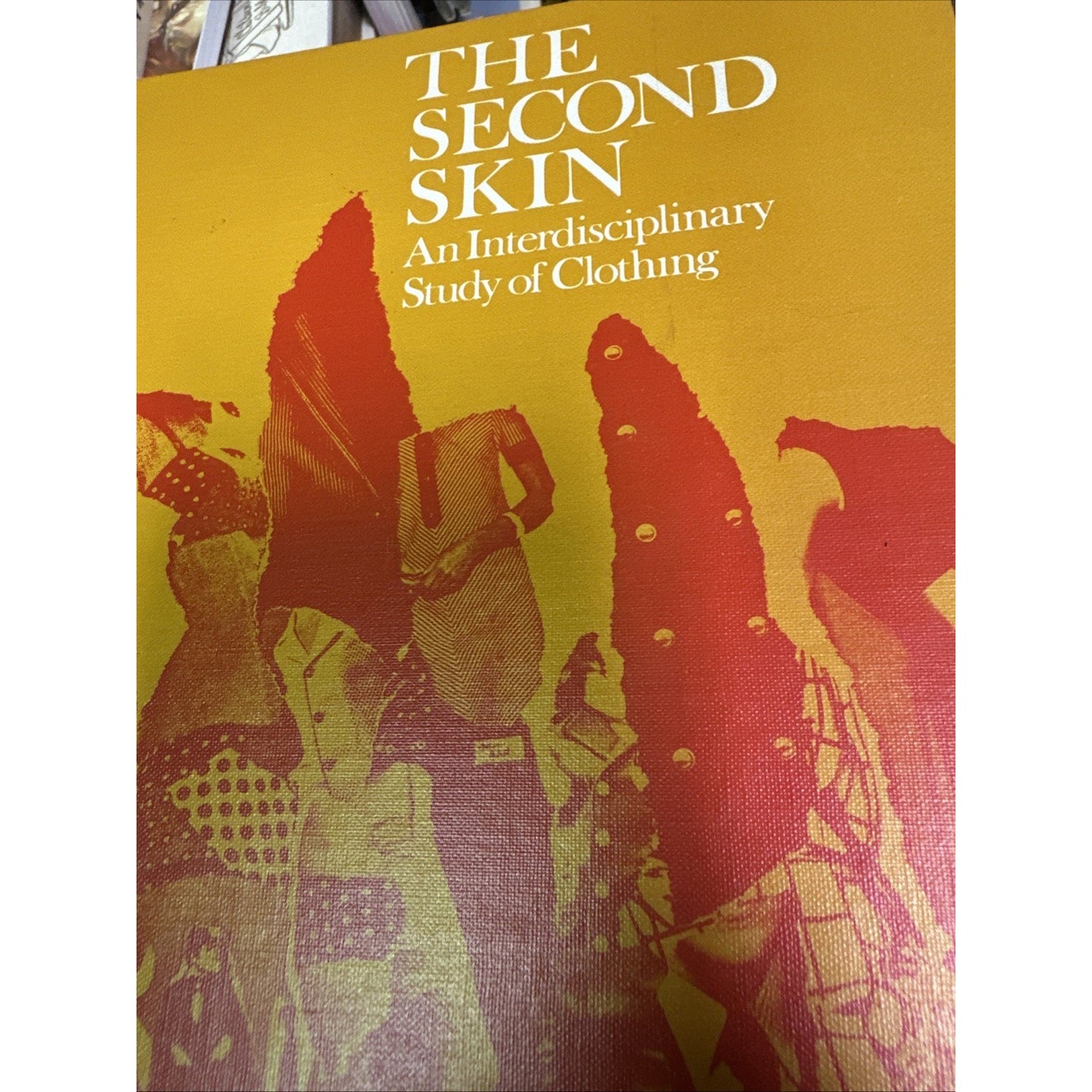 The Second Skin : An Interdisciplinary Study of Clothing by M.J.Horn 1968 HB