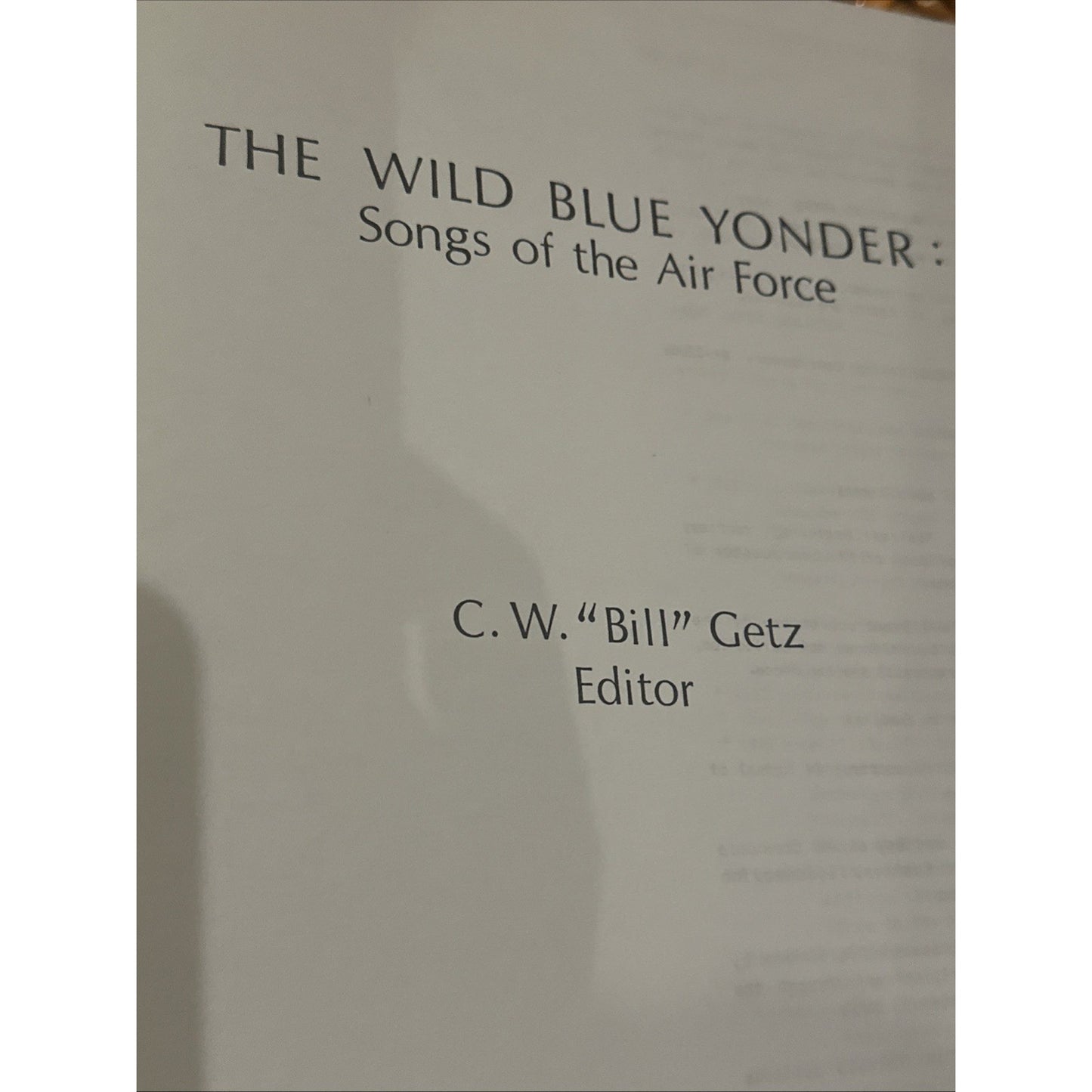 The Wild Blue Yonder Songs Of The Air Force Signed C.W. Bill Getz & Media info.