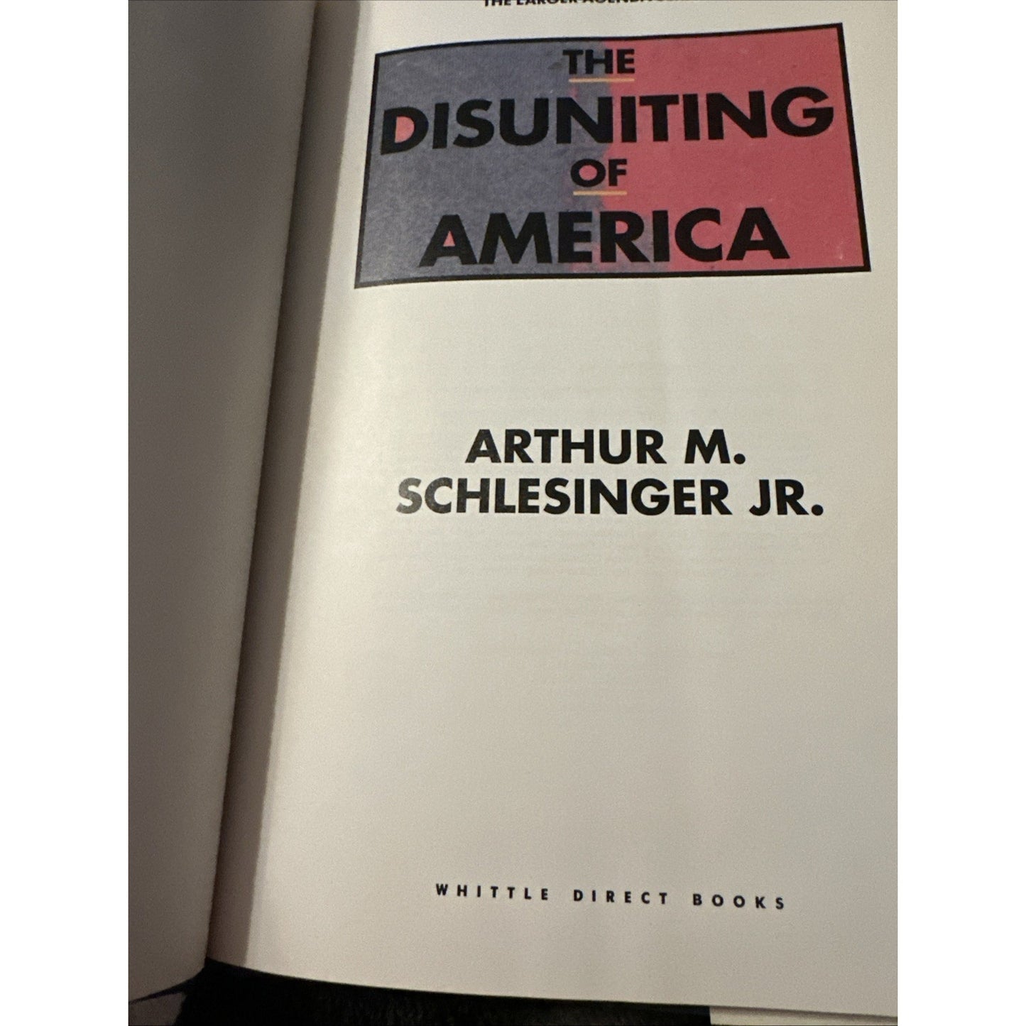 The Disuniting of America: Reflections on a Multicultural Society by Schlesinger