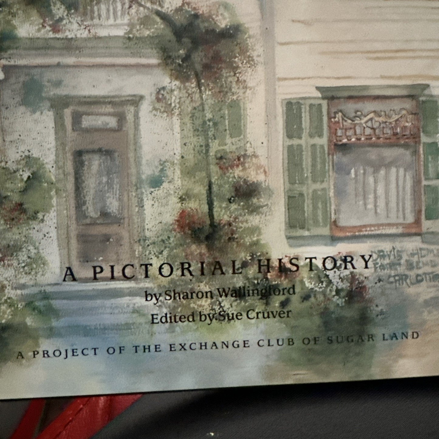 Fort Bend County, Texas: A Pictorial History by Sharon Wallingford