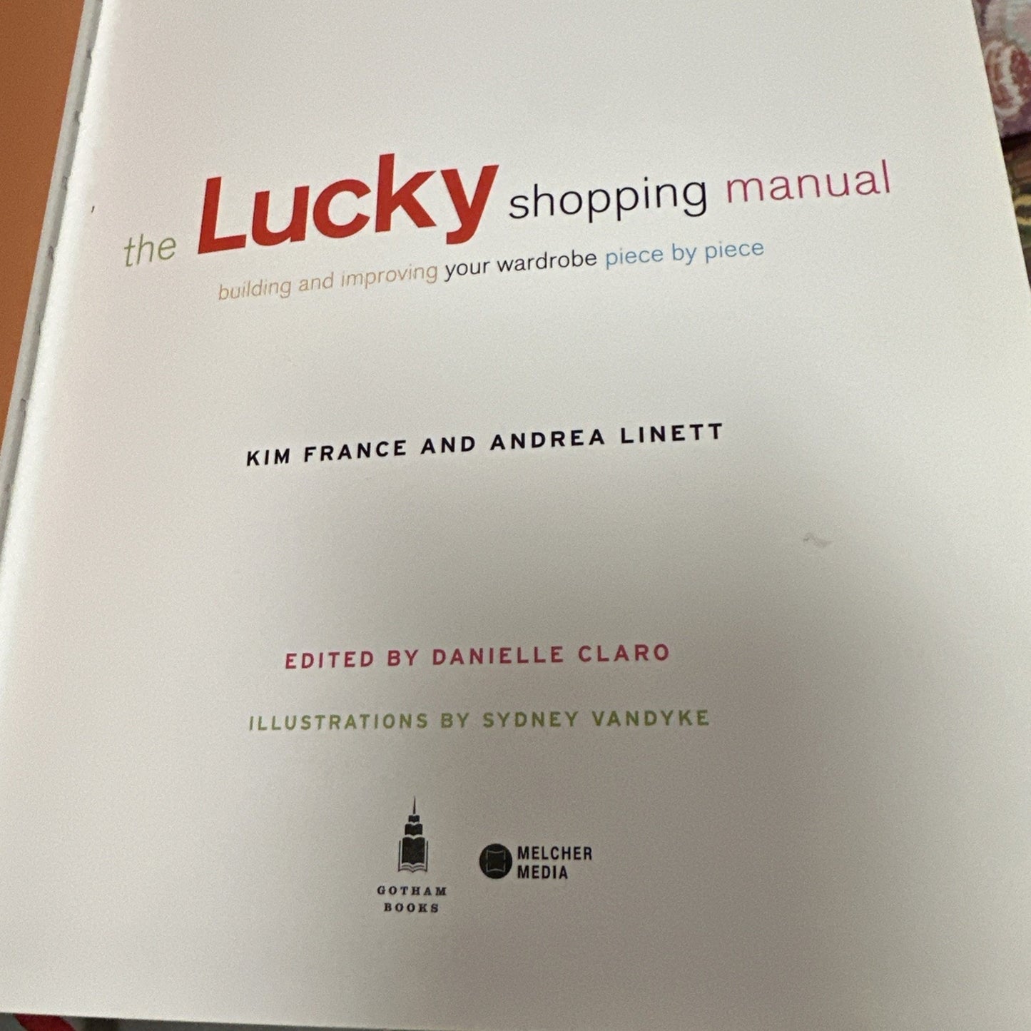 The Lucky Shopping Manual : Building and Improving Your Wardrobe First edition