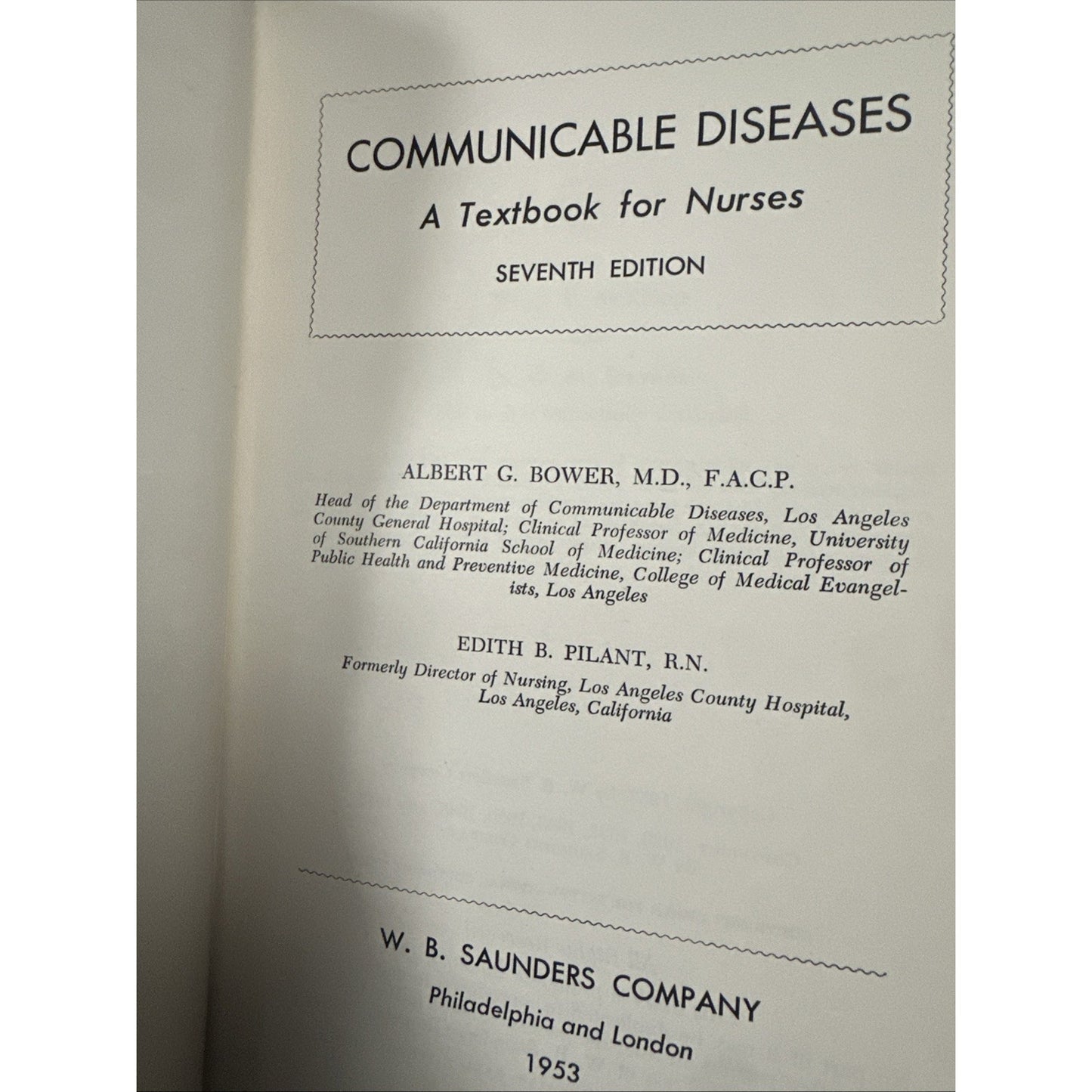 Communicable Diseases. A Textbook For Nurses. 7th Ed. Bower and Pilant 1953 HC