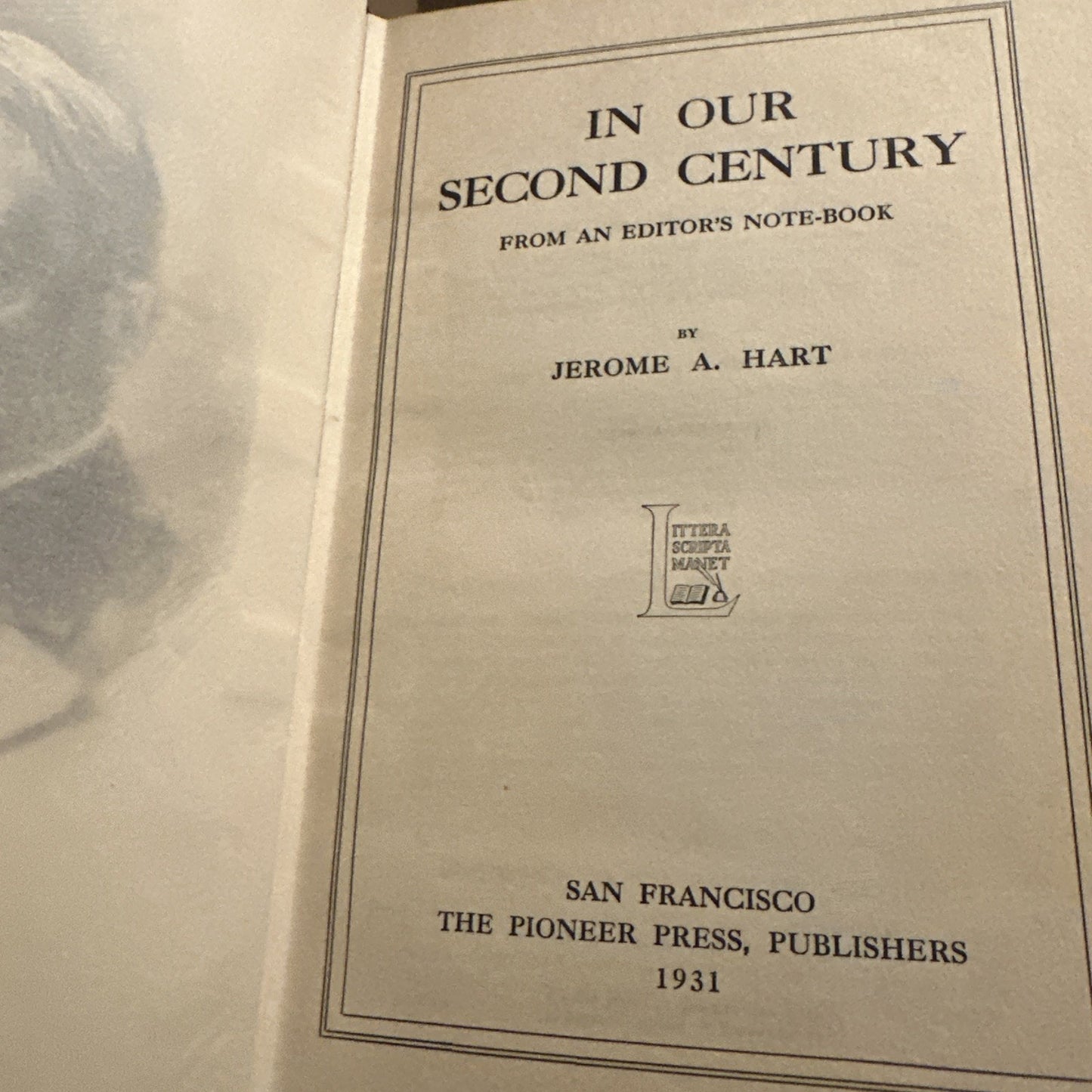 Hart, Jerome A. In Our Second Century. From an Editor's Note-Book. 1931. Illust