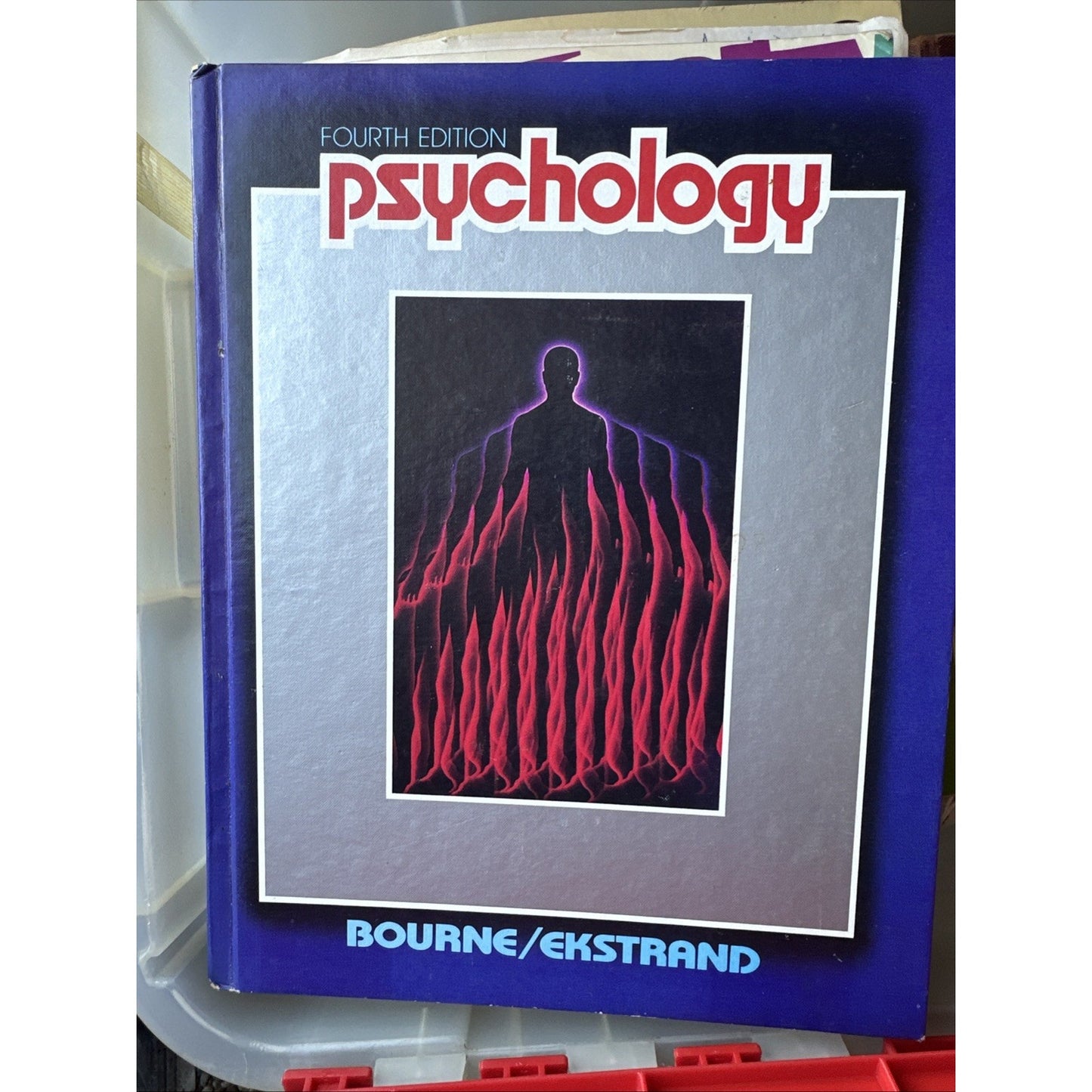 Psychology (4th Edition) by Lyle Bourne & Bruce Ekstrand (1982) Textbook