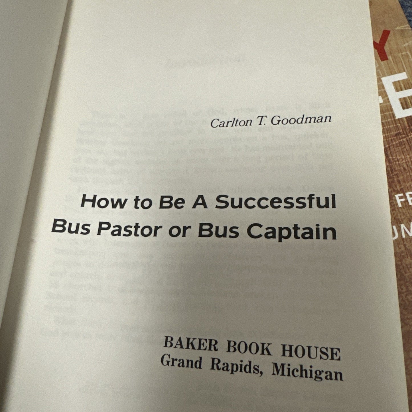 HOW TO BE A SUCCESSFUL BUS PASTOR OR BUS CAPTAIN By Carlton T Goodman Bo2