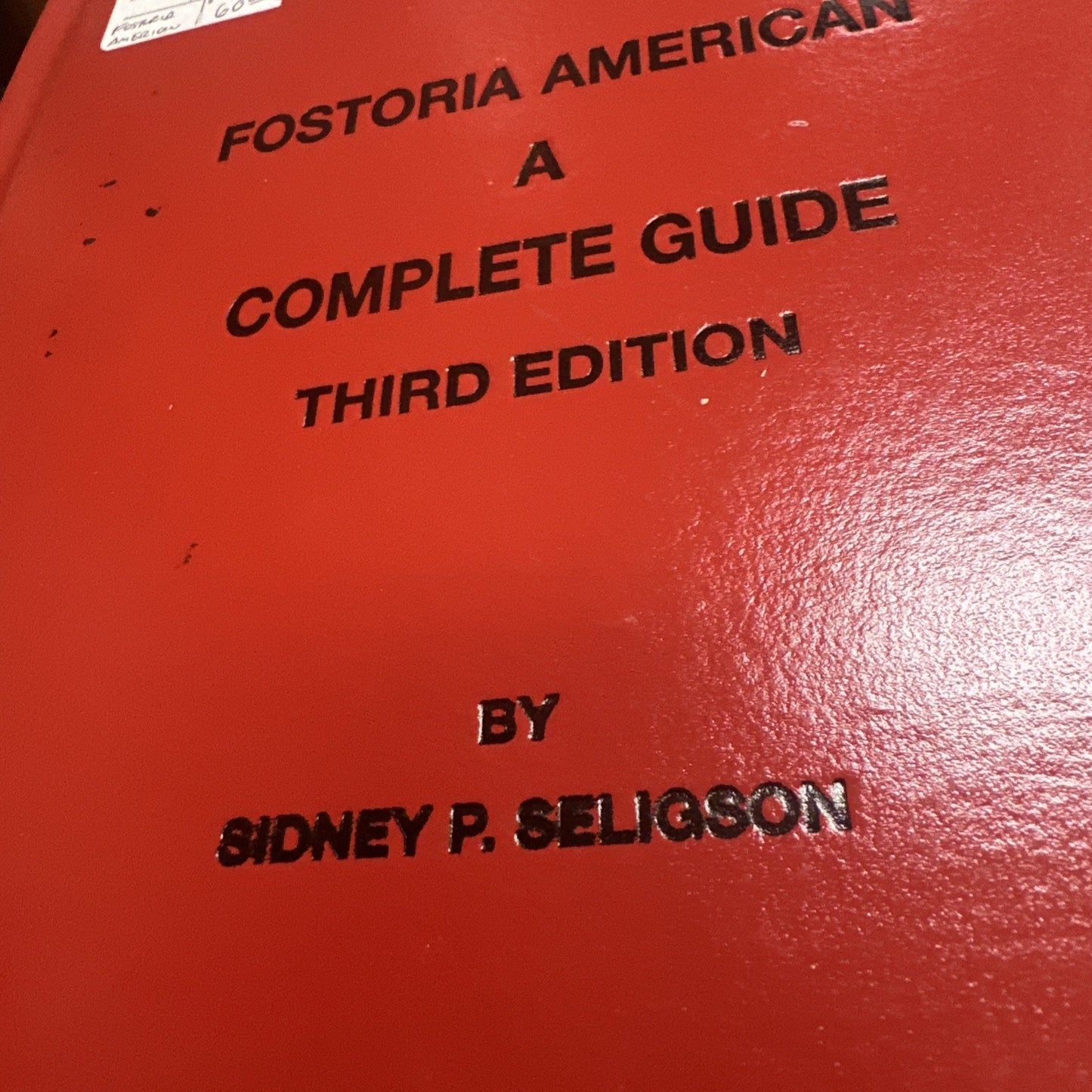 FOSTORIA AMERICAN A COMPLETE GUIDE SECOND EDITION SIDNEY SELIGSON HC SIGNED