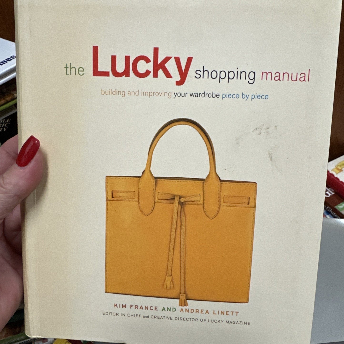 The Lucky Shopping Manual : Building and Improving Your Wardrobe First edition