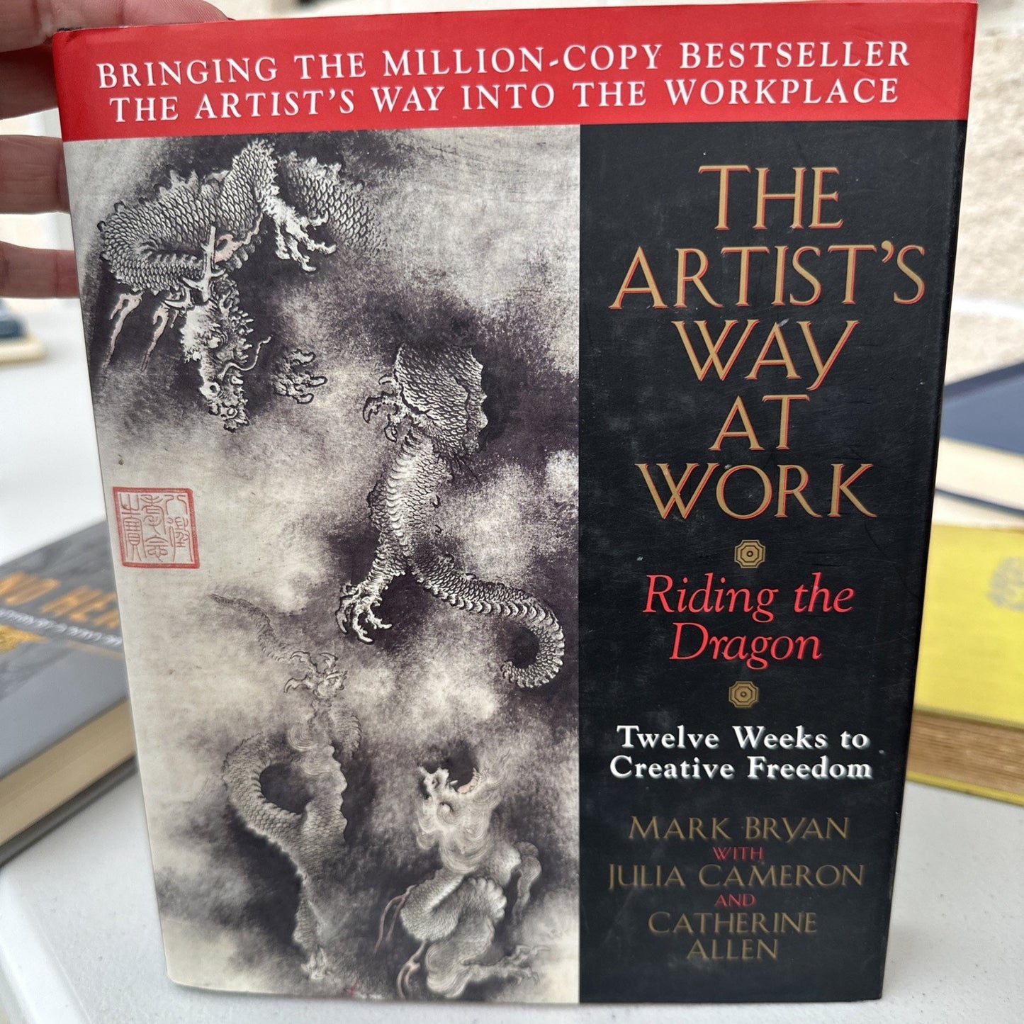 The Artist's Way at Work: Riding the Dragon