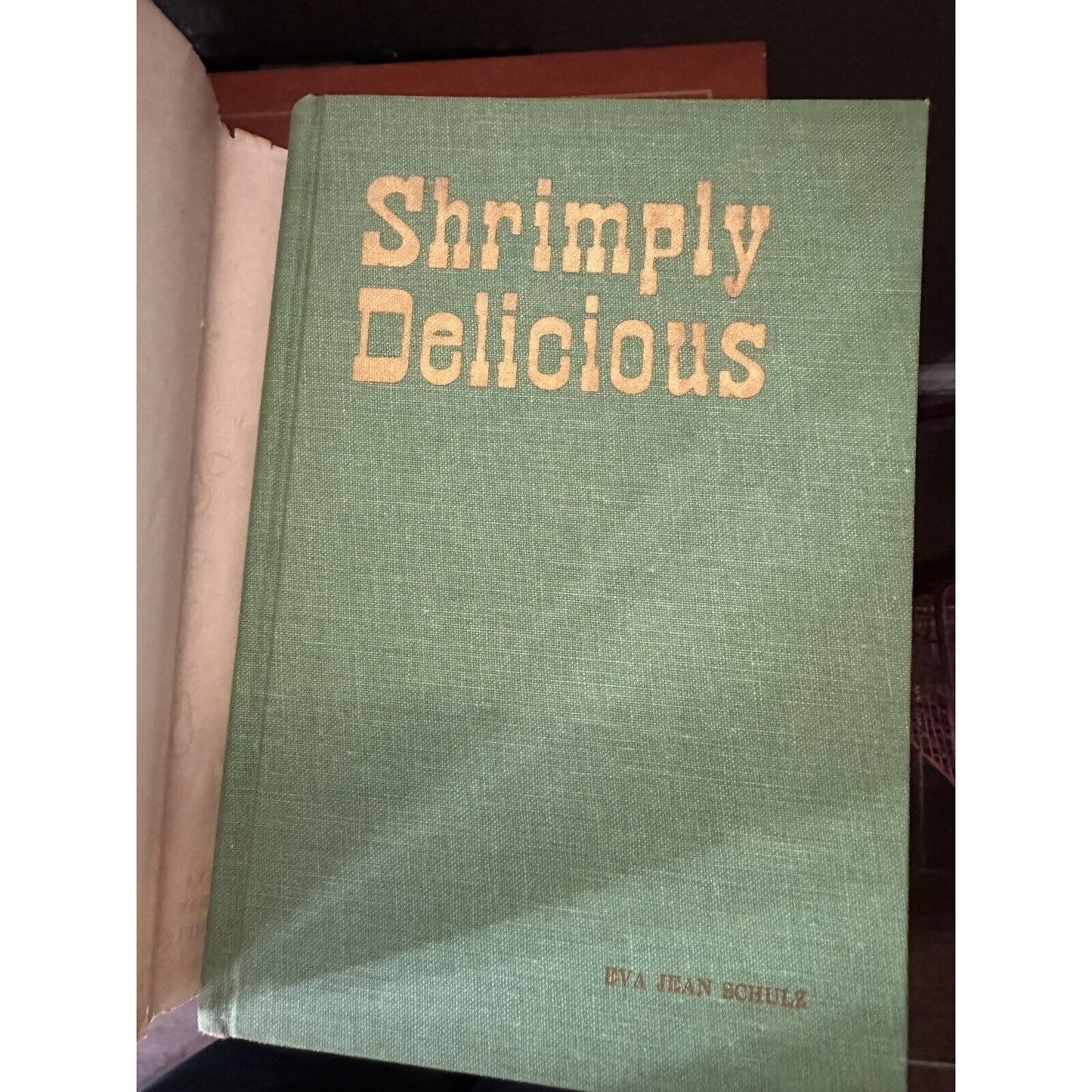 Shrimply Delicious by Eva Jean Schulz (Yates Printing, 1962, Hardcover)