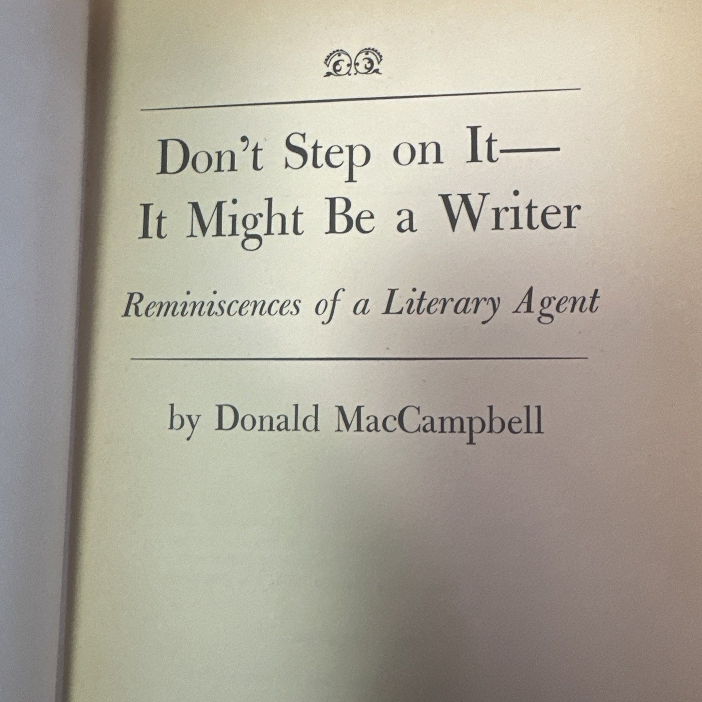 Don't Step on It - It might be a Writer. Reminiscences of a Literary Agent.