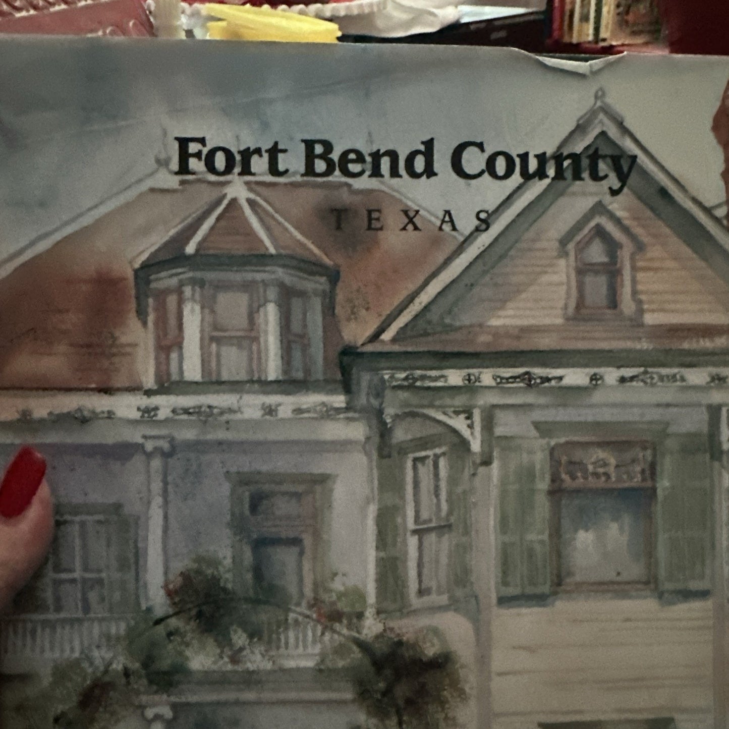 Fort Bend County, Texas: A Pictorial History by Sharon Wallingford