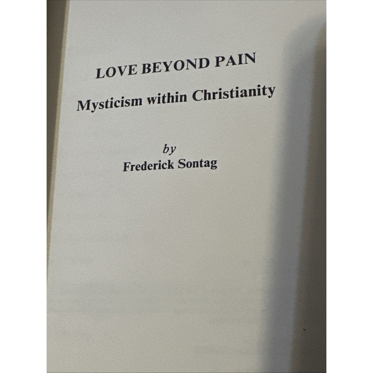 Love Beyond Pain : Mysticism Within Christianity Paperback Freder