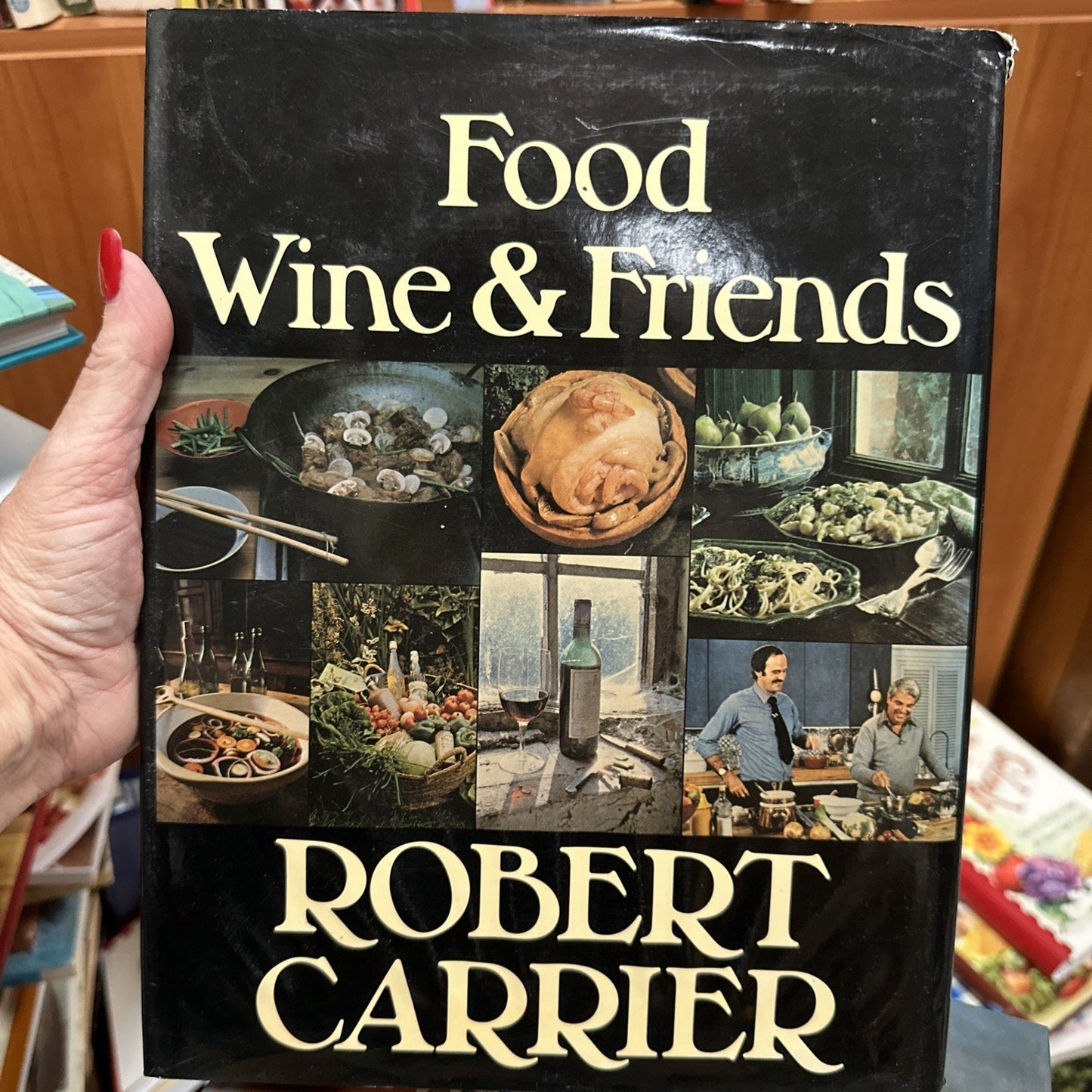Food, Wine and Friends by Carrier, Robert Hardback Book