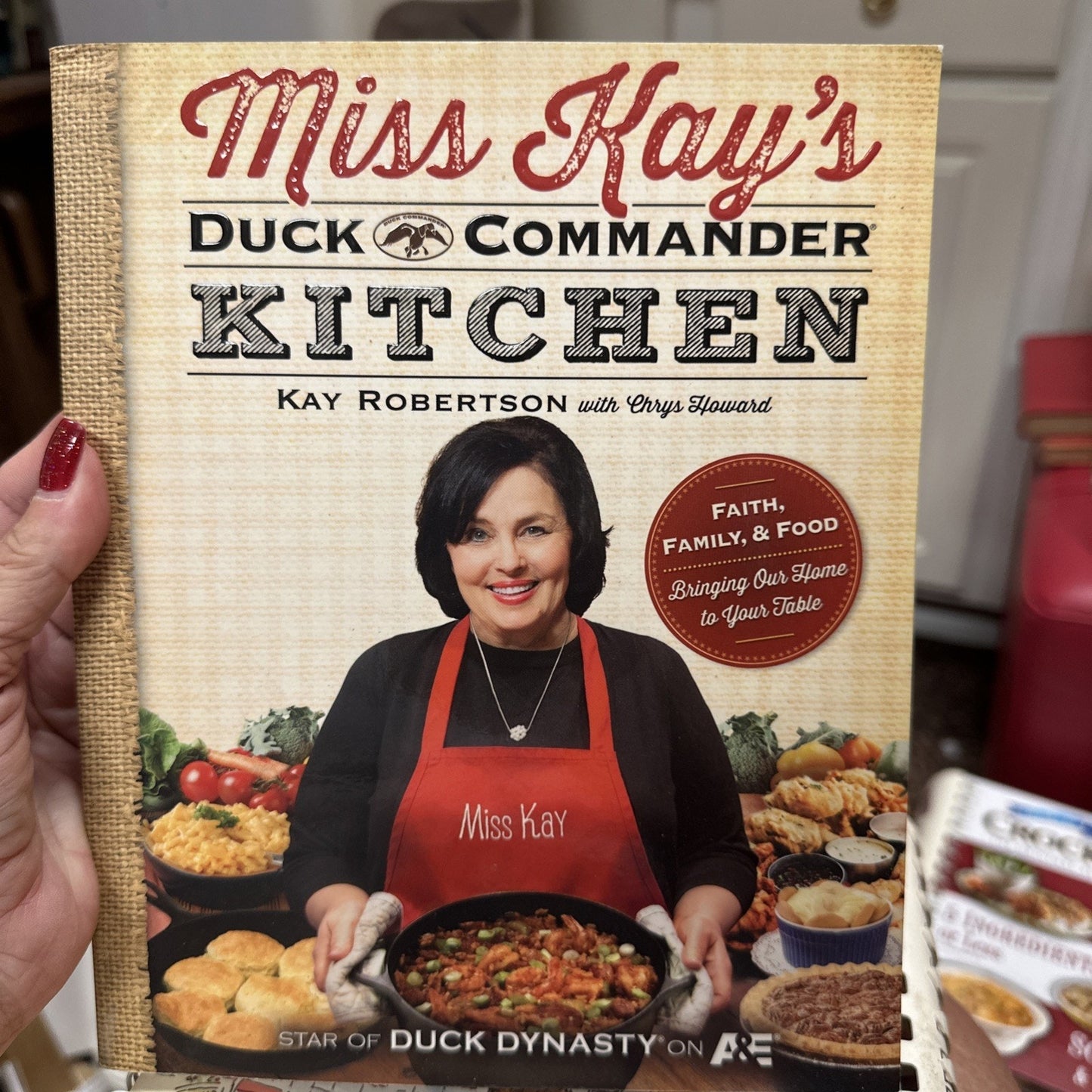 Miss Kay's Duck Commander Kitchen: Faith, Family, and Food--Bringing Our Home...