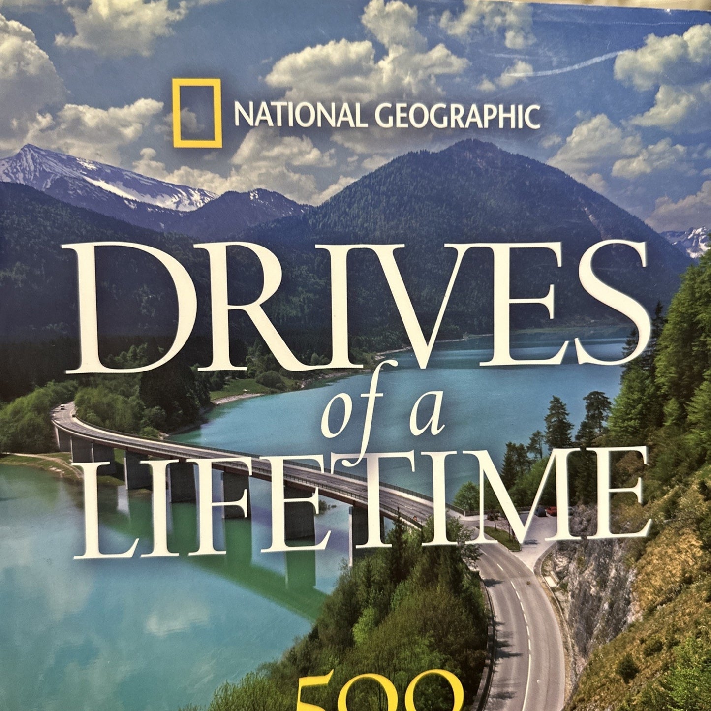 Drives of a Lifetime: 500 of the World's Most Spectacular Trips