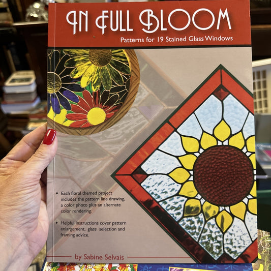 In Full Bloom By Sabine Selvais Patter Book For Stained Glass