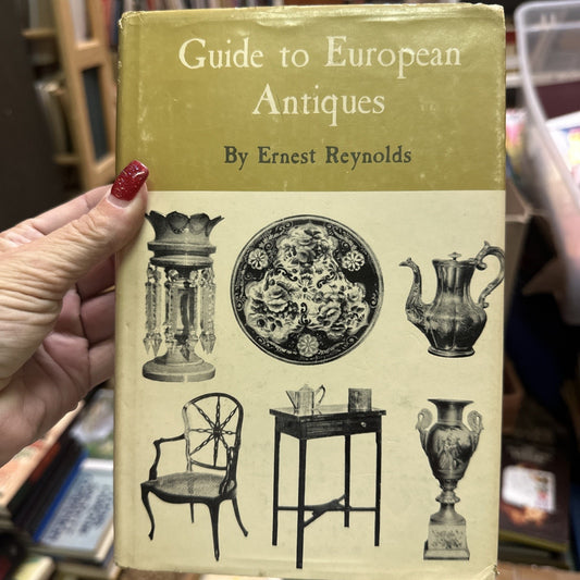 Guide to European Antiques Reynolds Ernest Hardcover Dust Jacket 1964 1st Americ