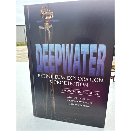 Deepwater Petroleum Exploration & Production: A Nontechnical Guide -excellent