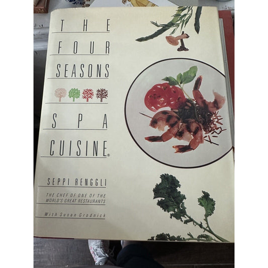 The Four Seasons Spa Cuisine Seppi Renggli HC/DJ/1986 Healthy Recipes EUC