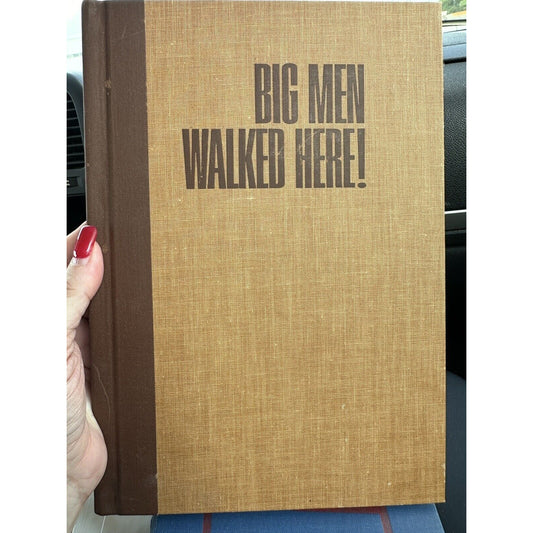 Big Men Walked Here! The Story of Washington-on-the-Brazos 1971 Vintage