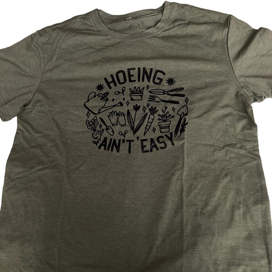 Hoeing Aint Easy womans T-shirt Graphic