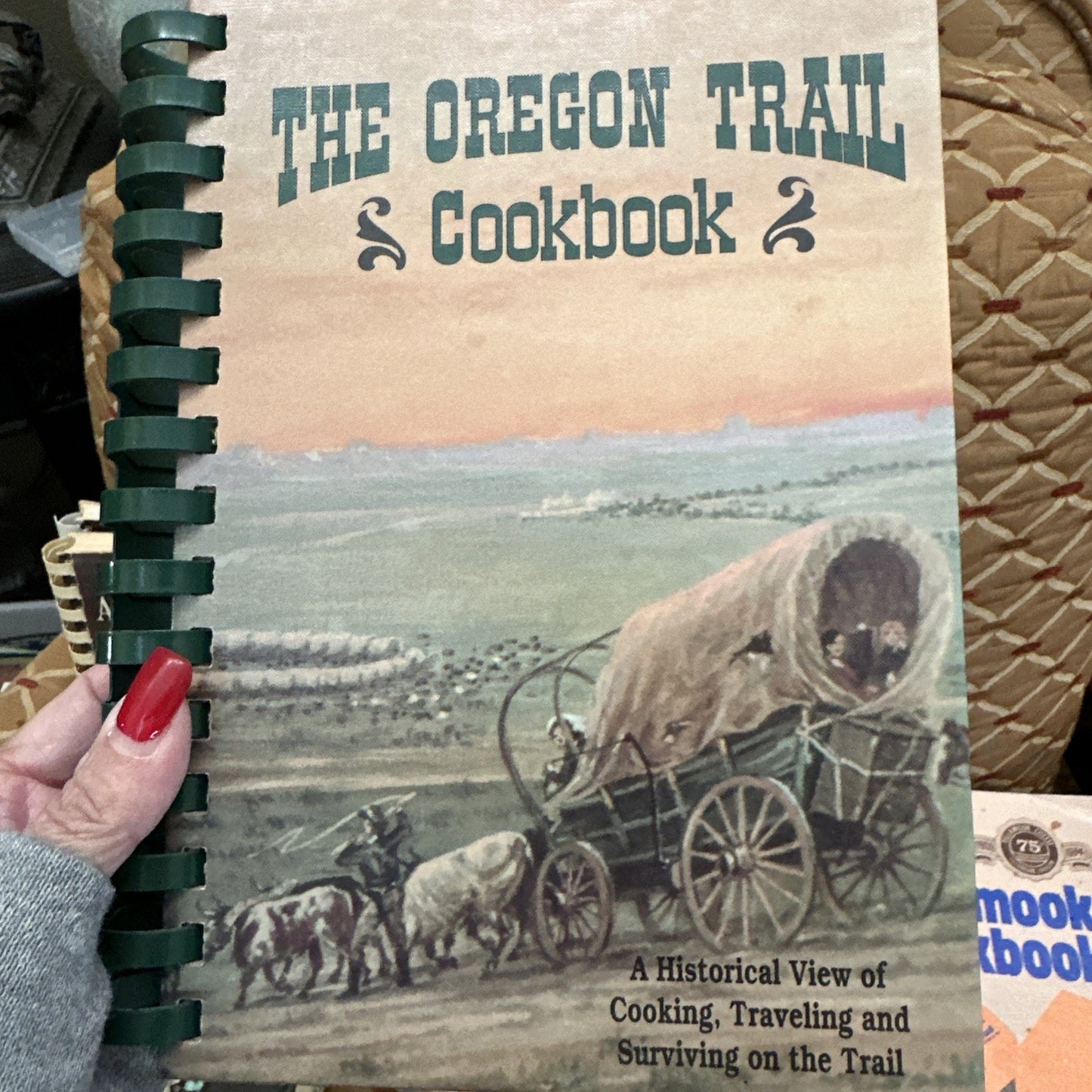 The Oregon Trail Cookbook: A Historical View of Cooking, Traveling and Surviving