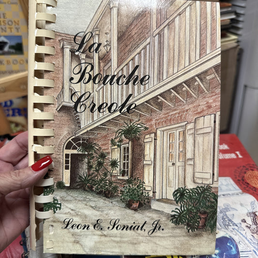 La Bouche Creole, A Family Cookbook, Vtg, 1984, Leon E. Soniat Jr