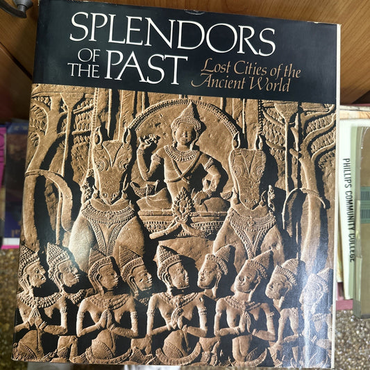 Splendors of the Past Lost Cities of the Ancient World National Geographic Book