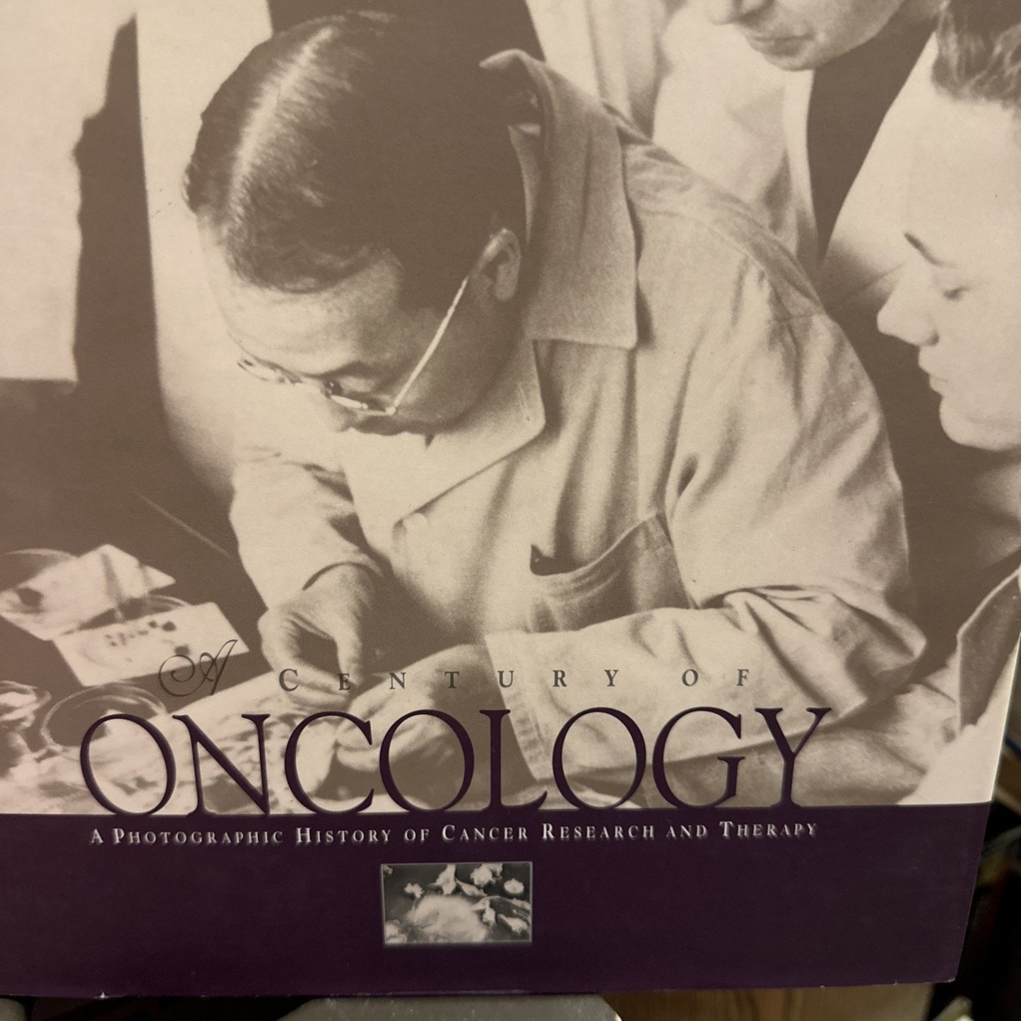 J Lynne Dodson / Century of Oncology Photographic History of Cancer Research 1st